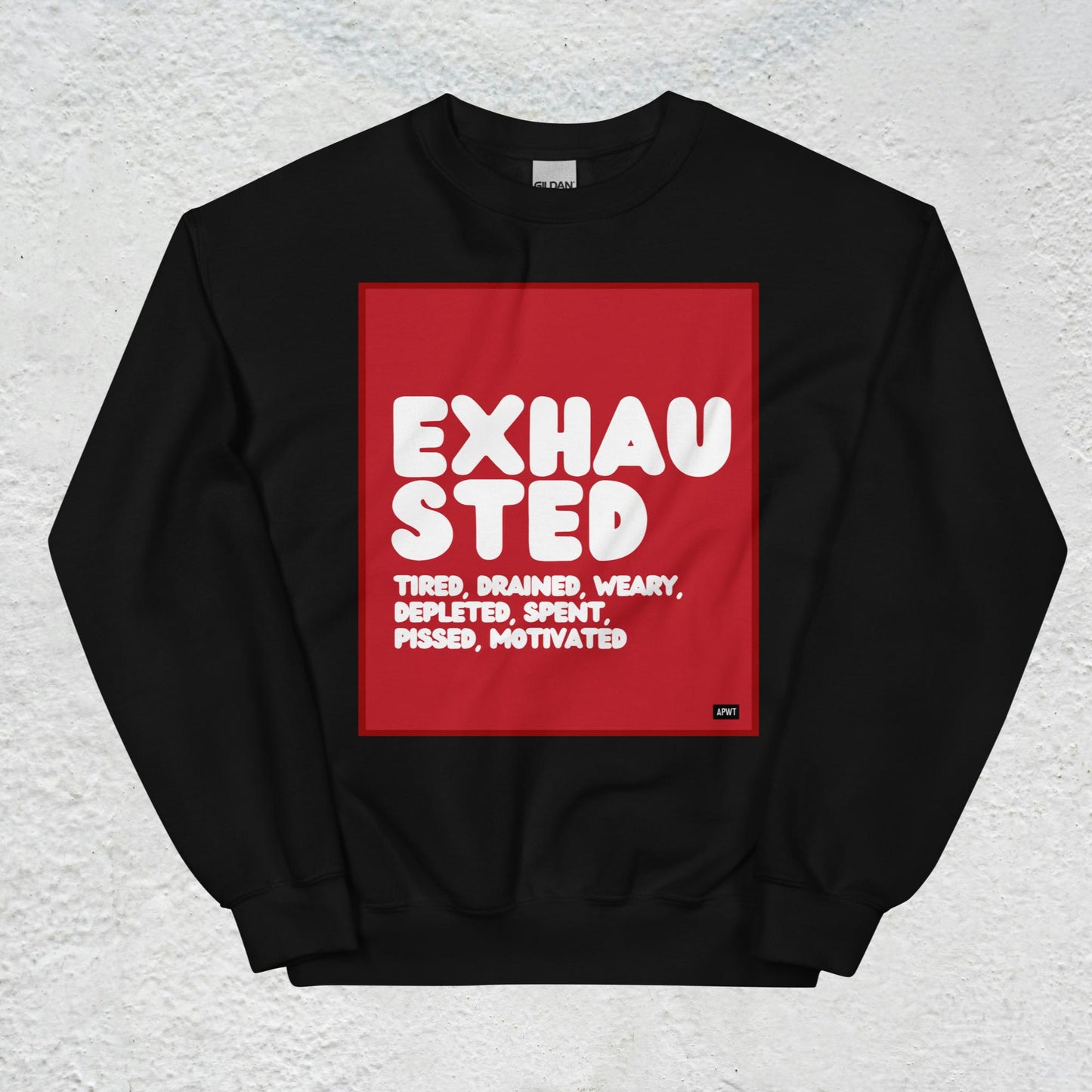 Exhausted in Red and White Unisex Crew Neck Sweatshirt - Available in Assorted Colors