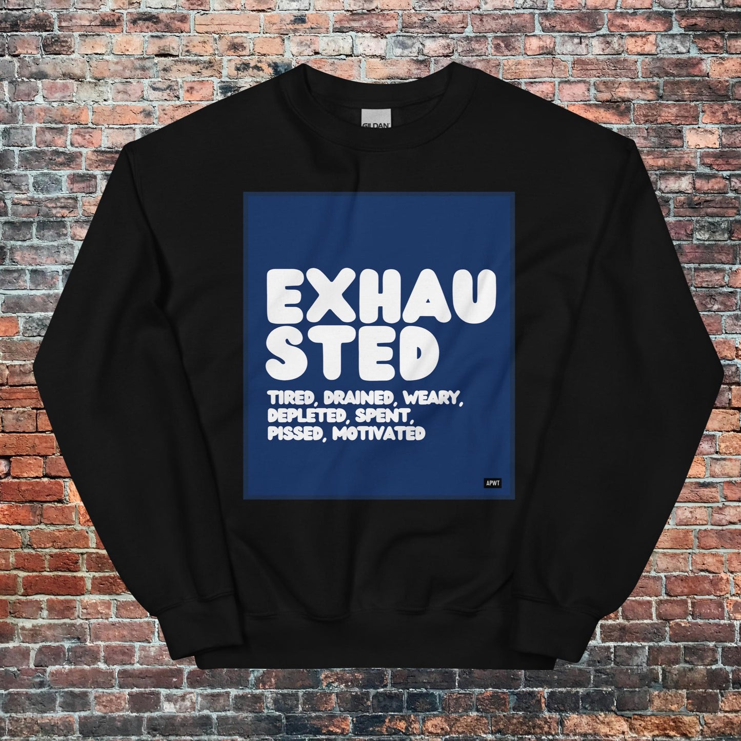 Exhausted in Blue and White Unisex Crew Neck Sweatshirt - Available in Assorted Colors