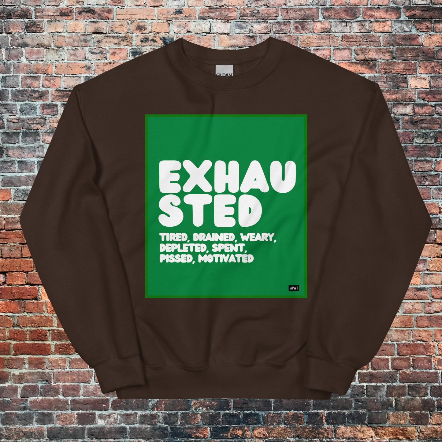 Exhausted in Green and White Unisex Crew Neck Sweatshirt - Available in Assorted Colors