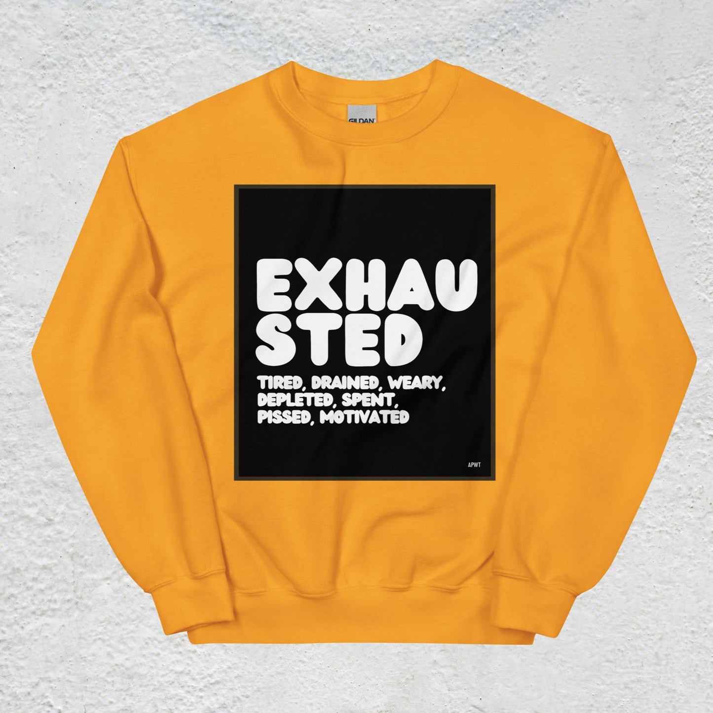 Exhausted in Black and White Unisex Crew Neck Sweatshirt - Available in Assorted Colors