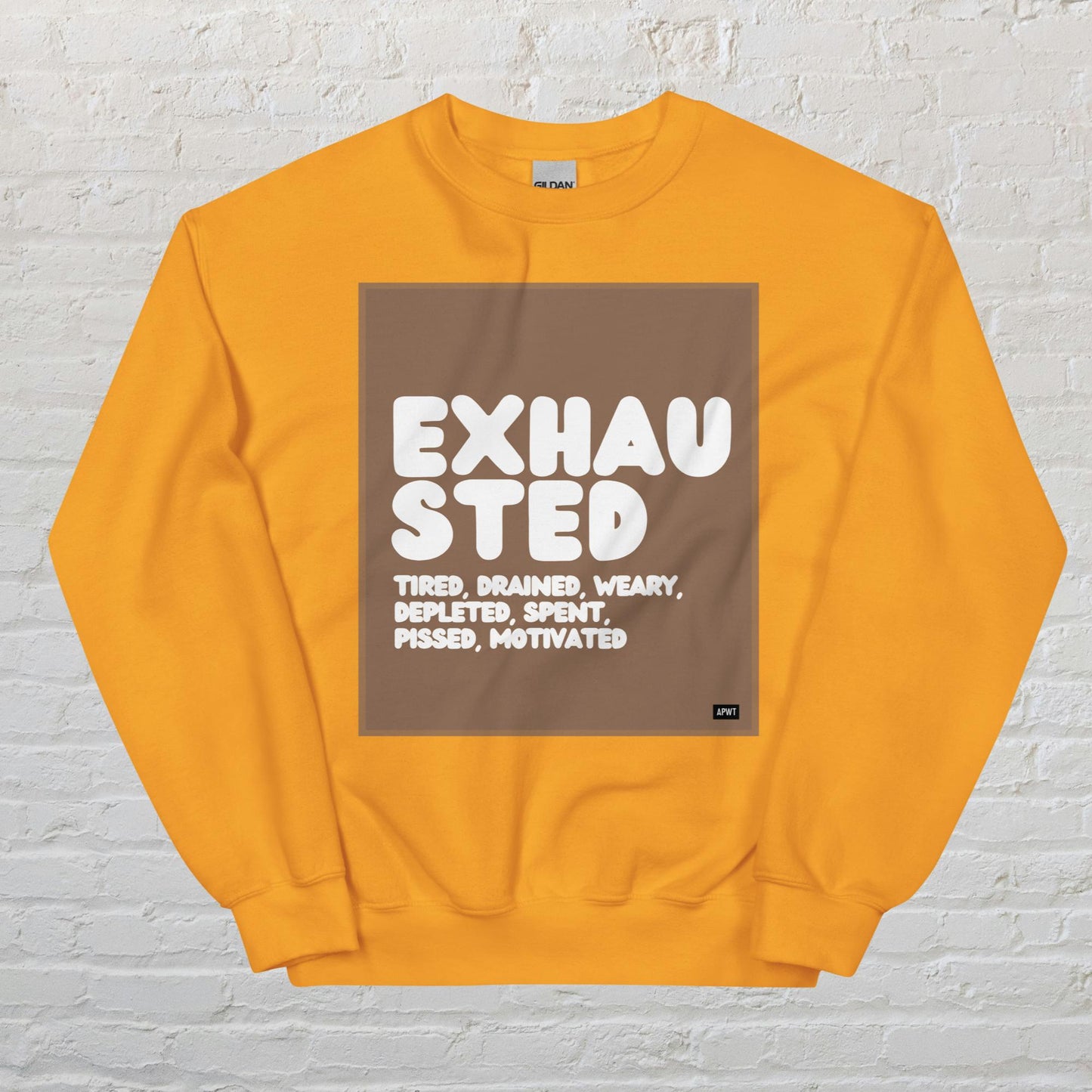 Exhausted in Brown and White Unisex Crew Neck Sweatshirt - Available in Assorted Colors