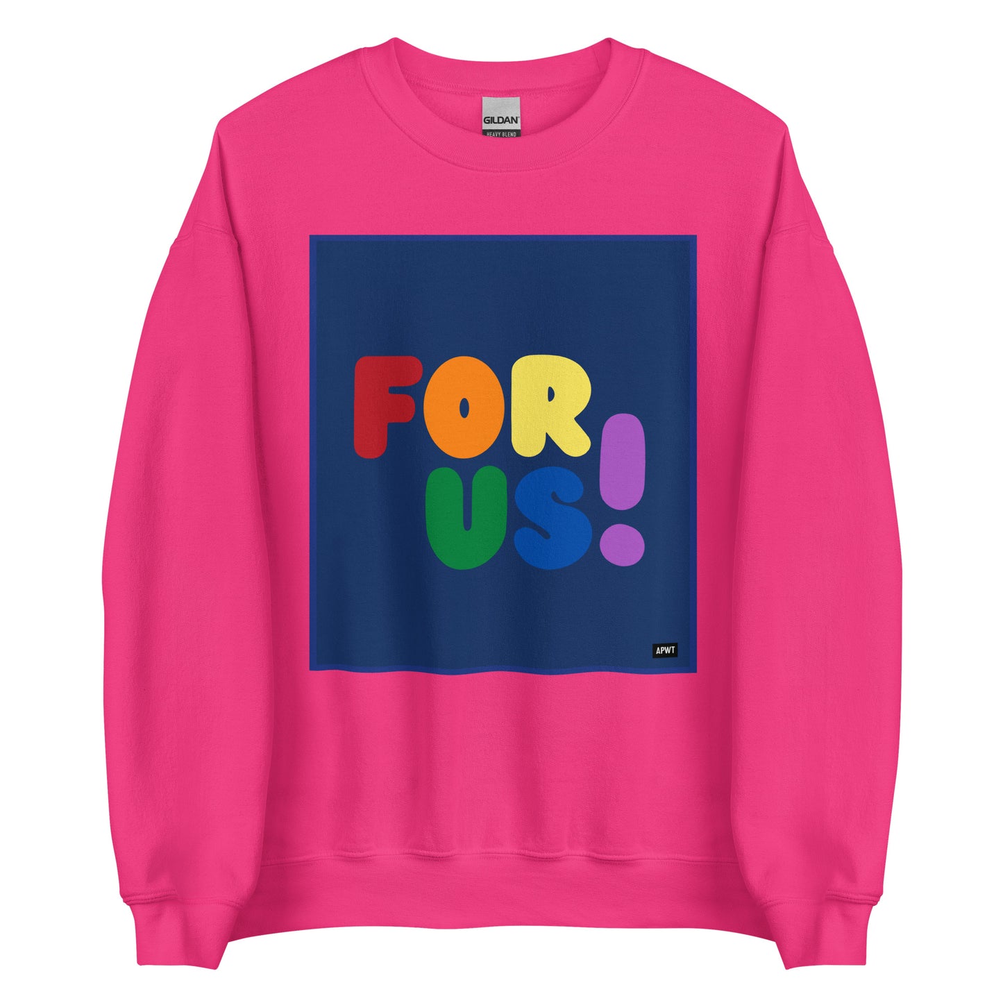 The Rainbow For Us Unisex Crew Neck Sweatshirt in Hot Pink - The APWT Gift Shop