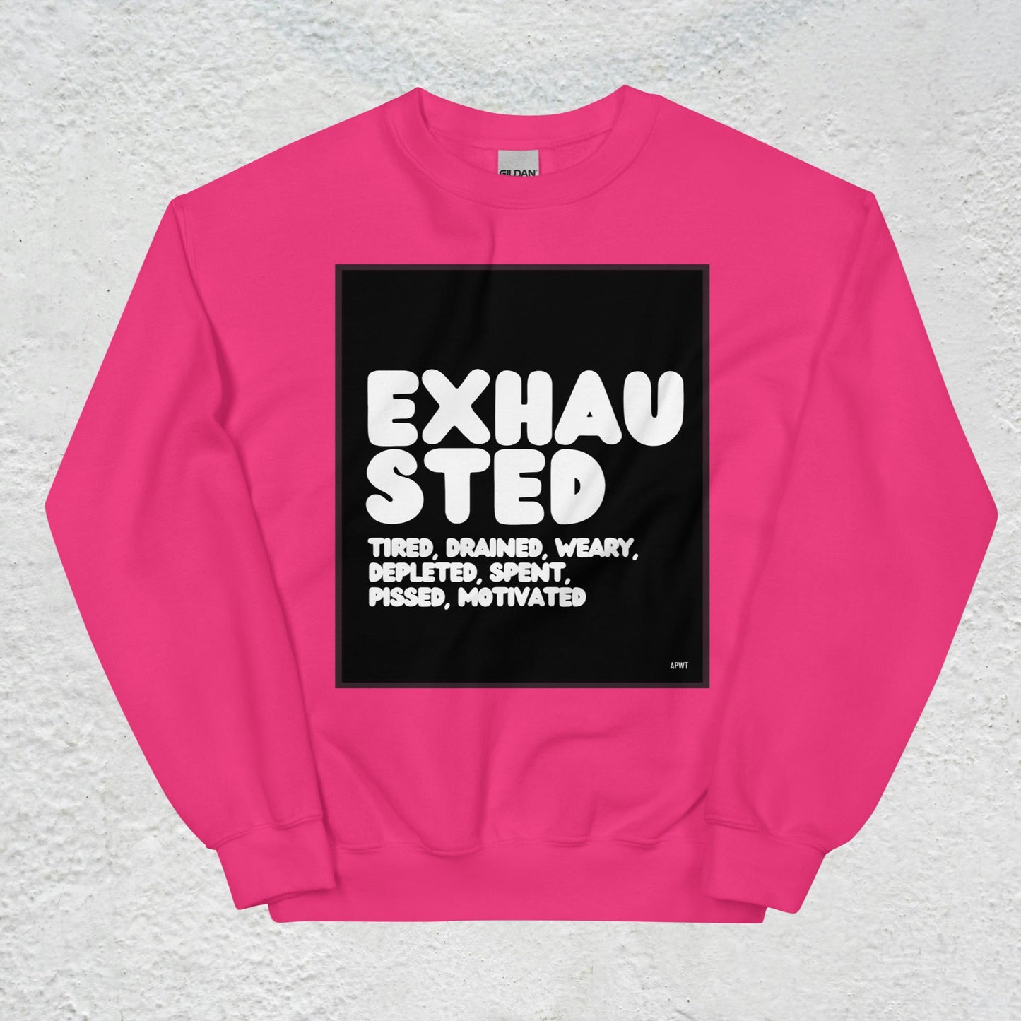 Exhausted in Black and White Unisex Crew Neck Sweatshirt - Available in Assorted Colors