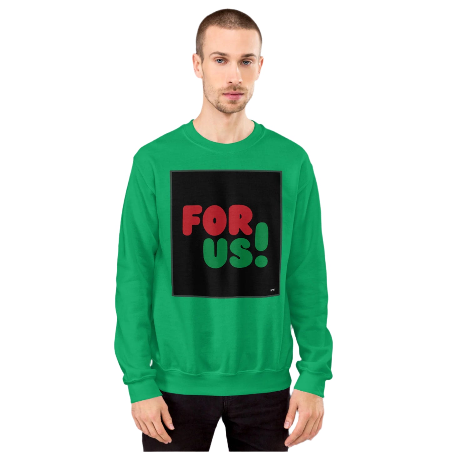 Man wearing the For Us in Black Unisex Crew Neck Sweatshirt in Irish Green (2 of 2) - The APWT Gift Shop