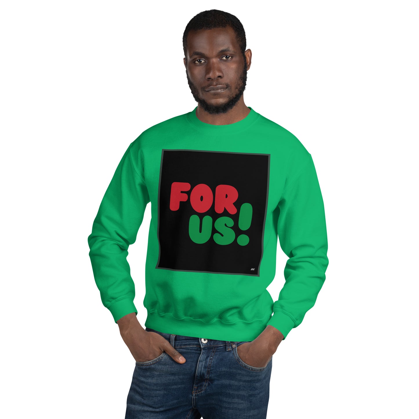 Man wearing the For Us in Black Unisex Crew Neck Sweatshirt in Irish Green - The APWT Gift Shop