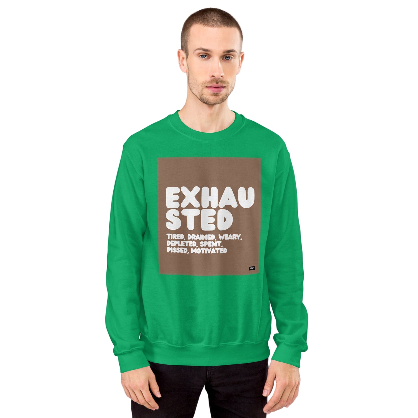 Exhausted in Brown and White Unisex Crew Neck Sweatshirt - Available in Assorted Colors