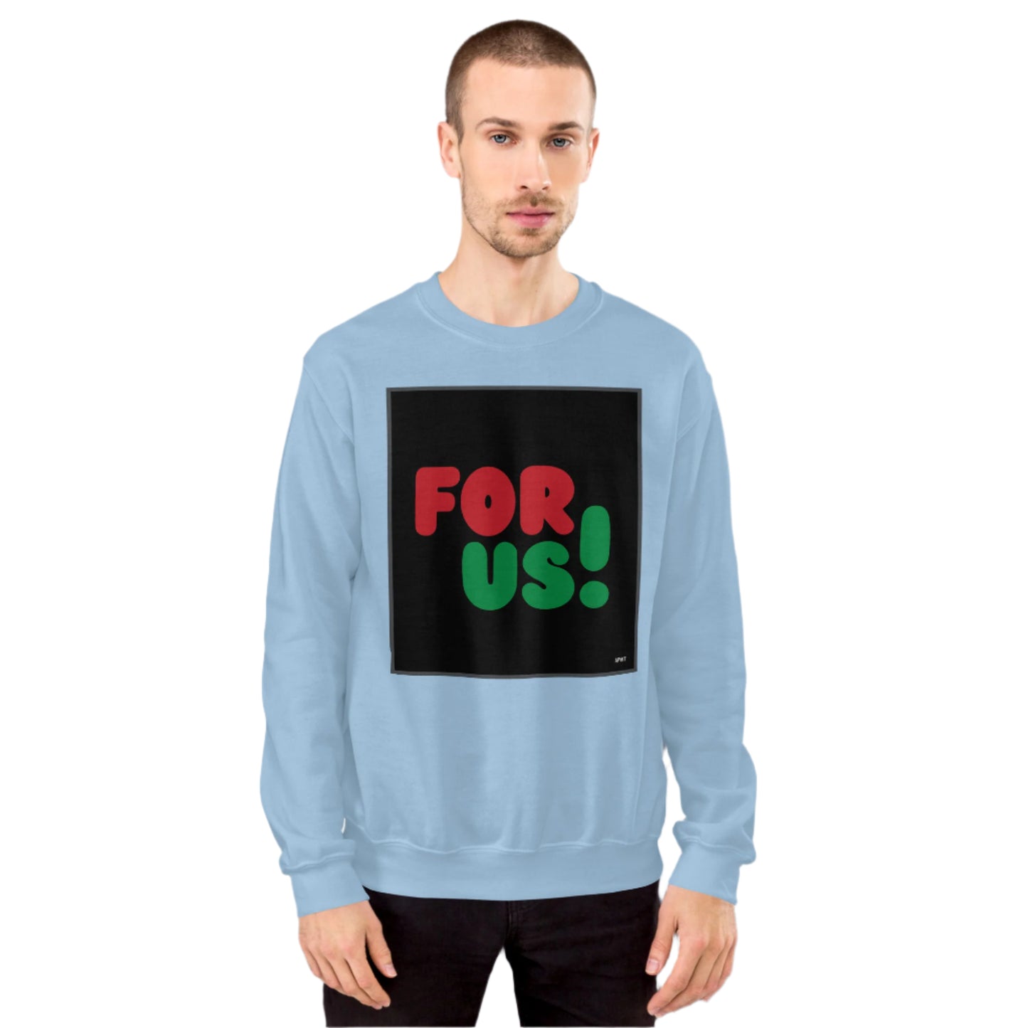 Man wearing the For Us in Black Unisex Crew Neck Sweatshirt in Light Blue (2 of 2) - The APWT Gift Shop