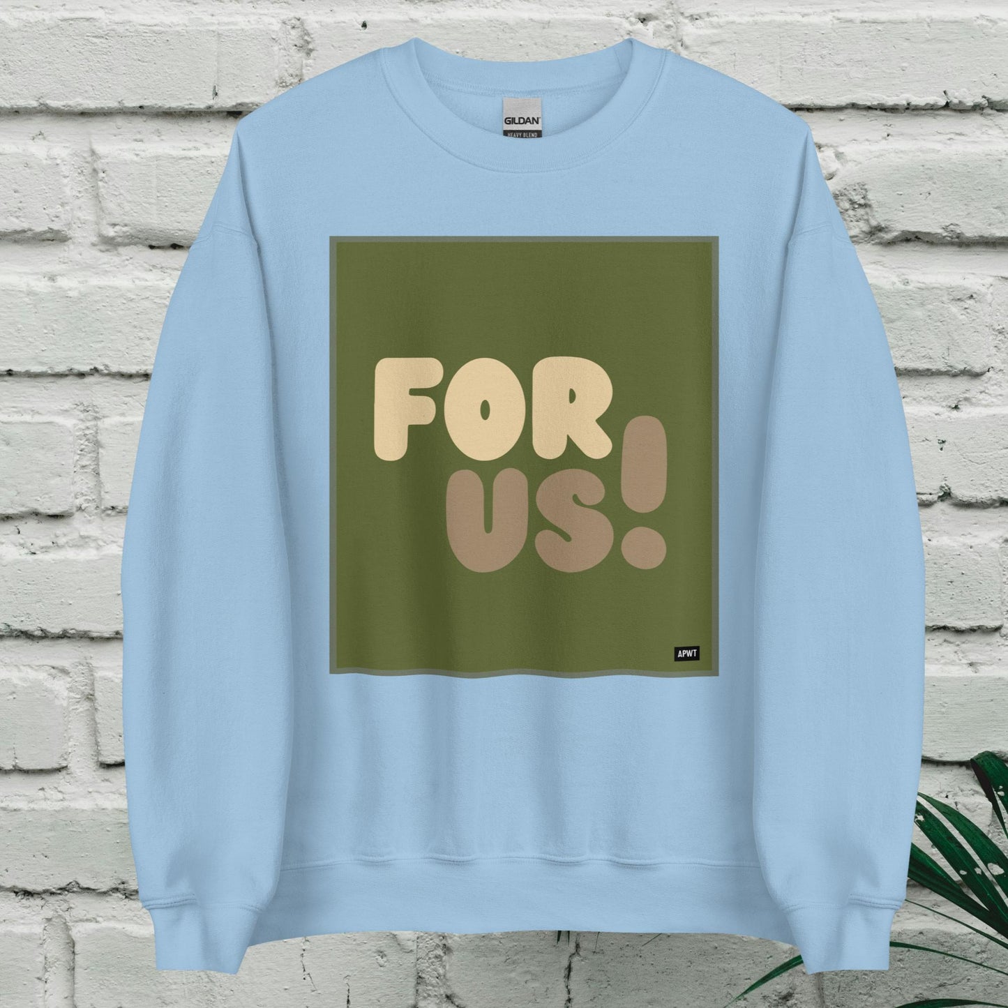 For Us in Green Unisex Crew Neck Sweatshirt - Available in Assorted Colors