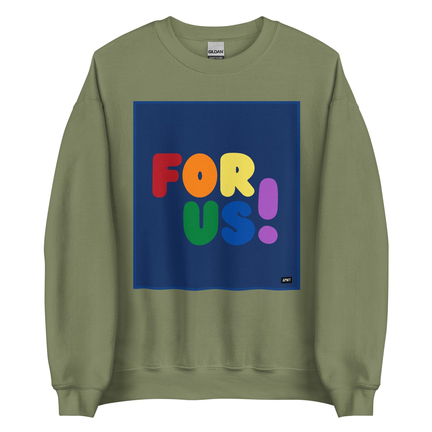 The Rainbow For Us Unisex Crew Neck Sweatshirt in Military/Army Green - The APWT Gift Shop