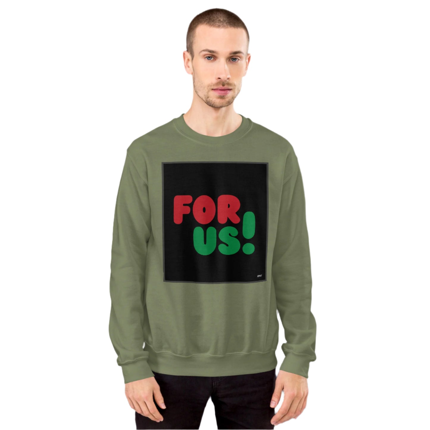 Man wearing the For Us in Black Unisex Crew Neck Sweatshirt in Military/Army Green - The APWT Gift Shop