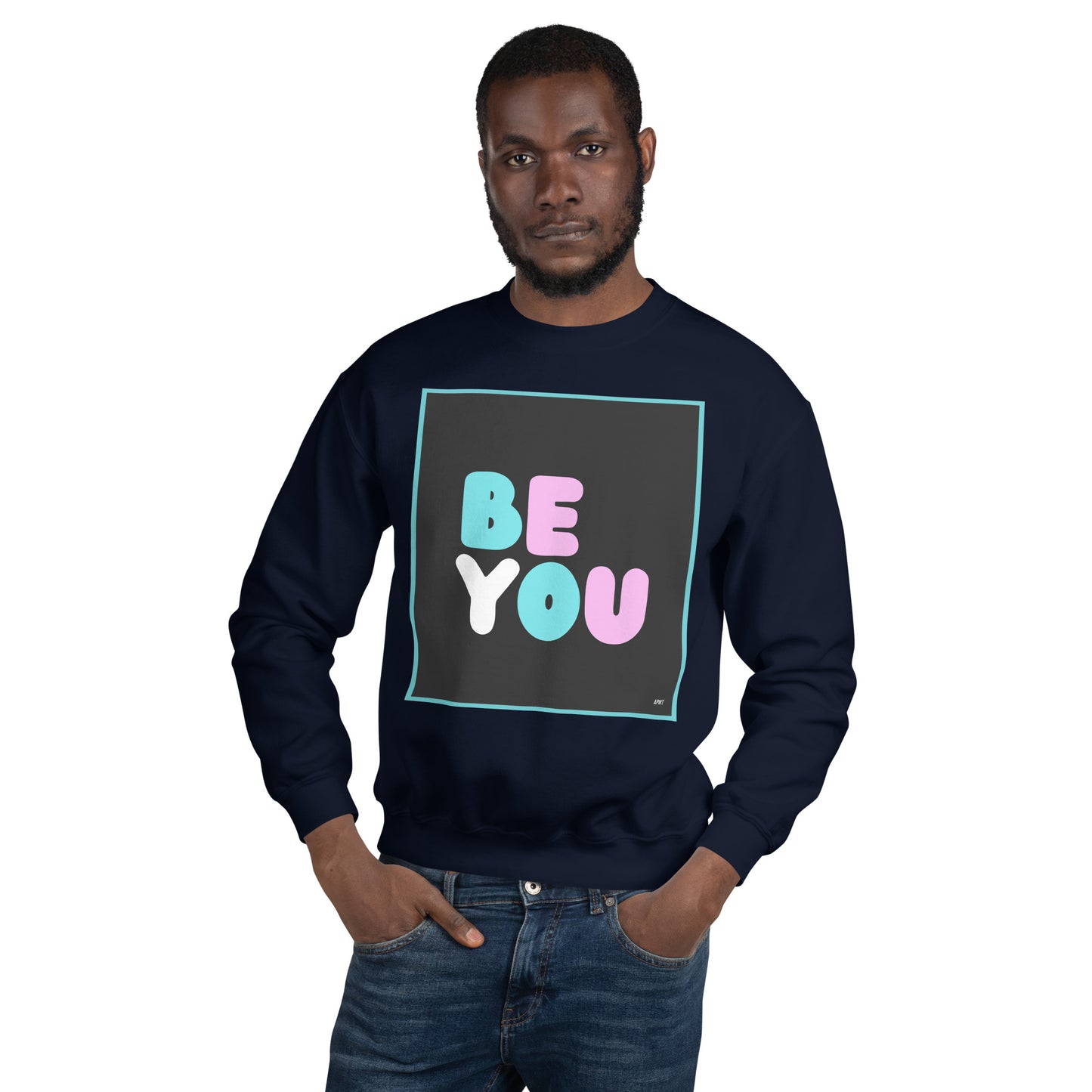 Man wearing the Be You T Unisex Crew Neck Sweatshirt in Navy Blue (1 of 2) - The APWT Gift Shop