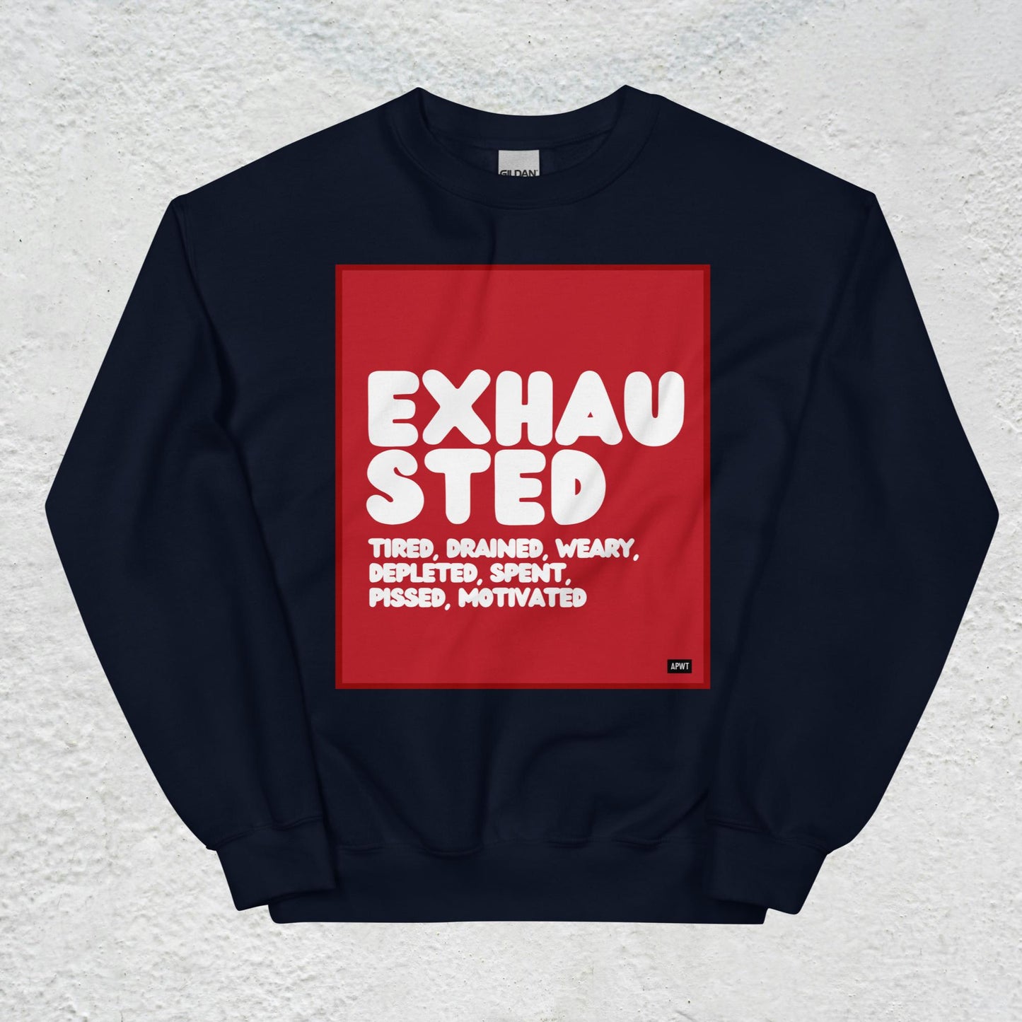 Exhausted in Red and White Unisex Crew Neck Sweatshirt - Available in Assorted Colors