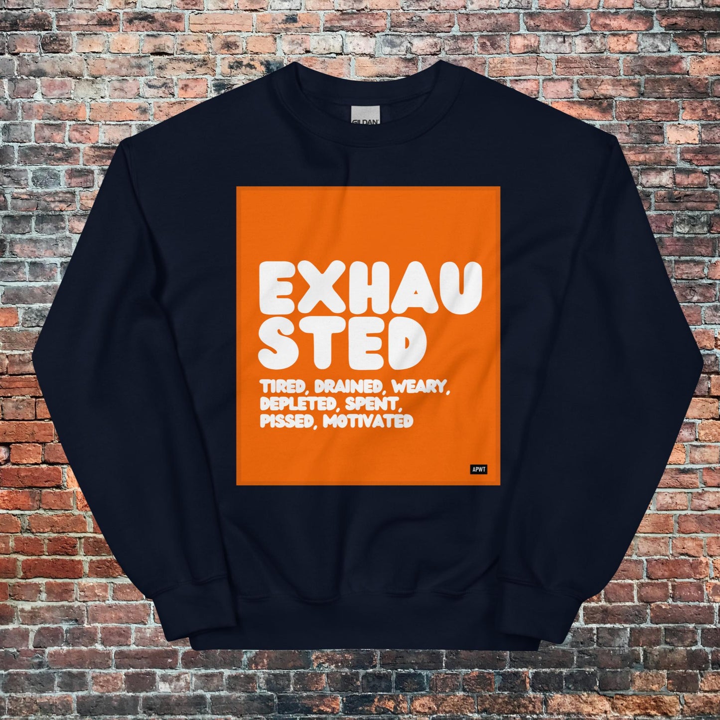 Exhausted in Orange and White Unisex Crew Neck Sweatshirt - Available in Assorted Colors