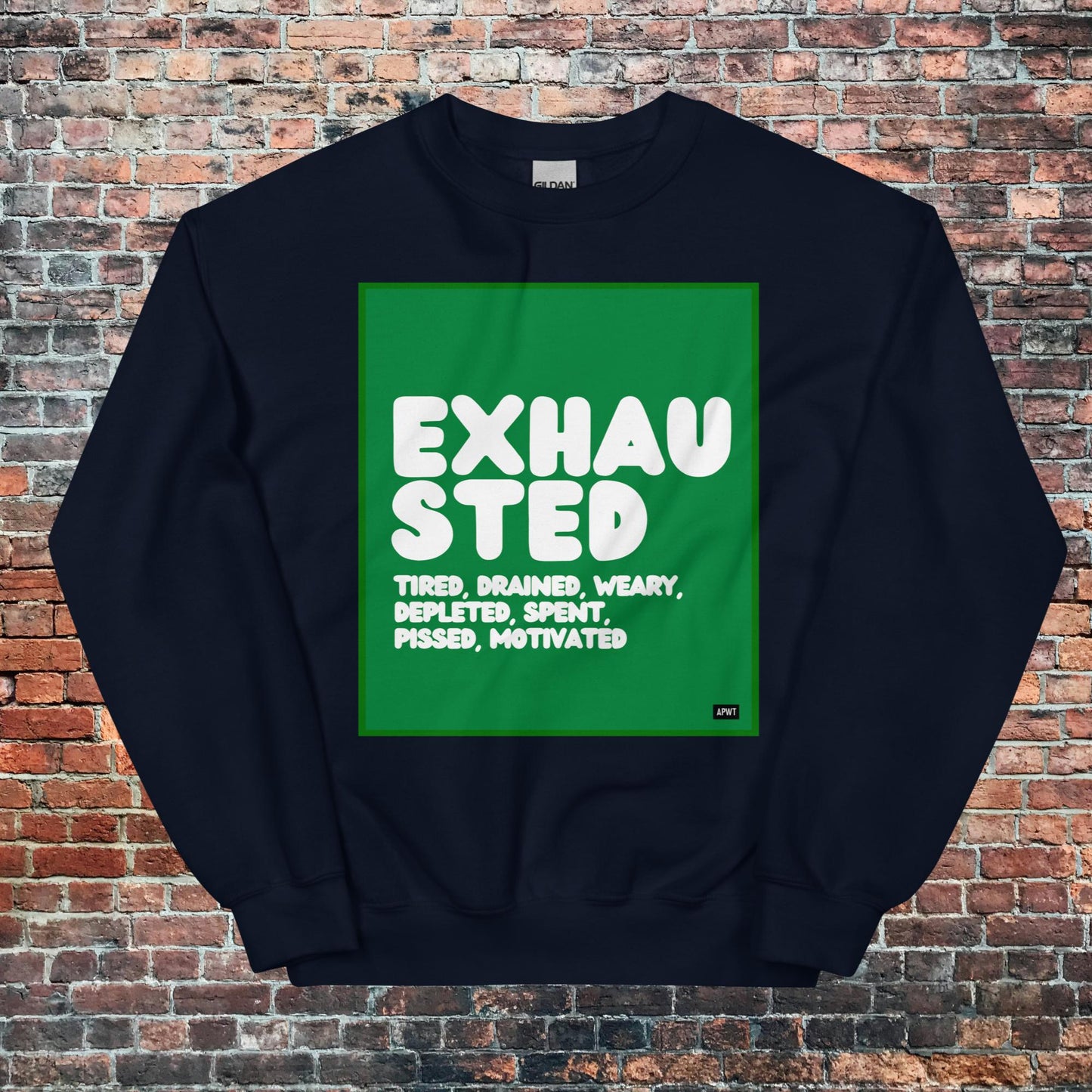 Exhausted in Green and White Unisex Crew Neck Sweatshirt - Available in Assorted Colors