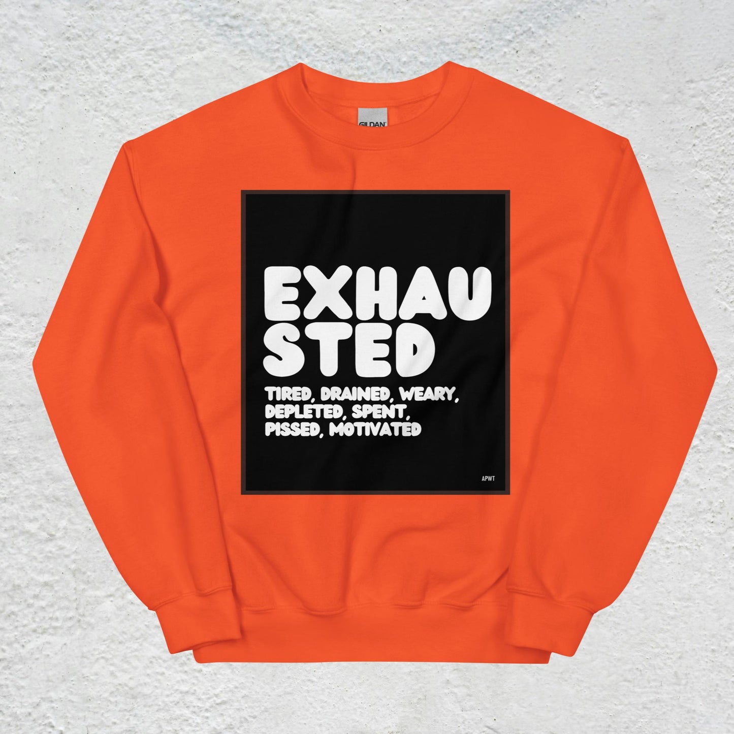 Exhausted in Black and White Unisex Crew Neck Sweatshirt - Available in Assorted Colors