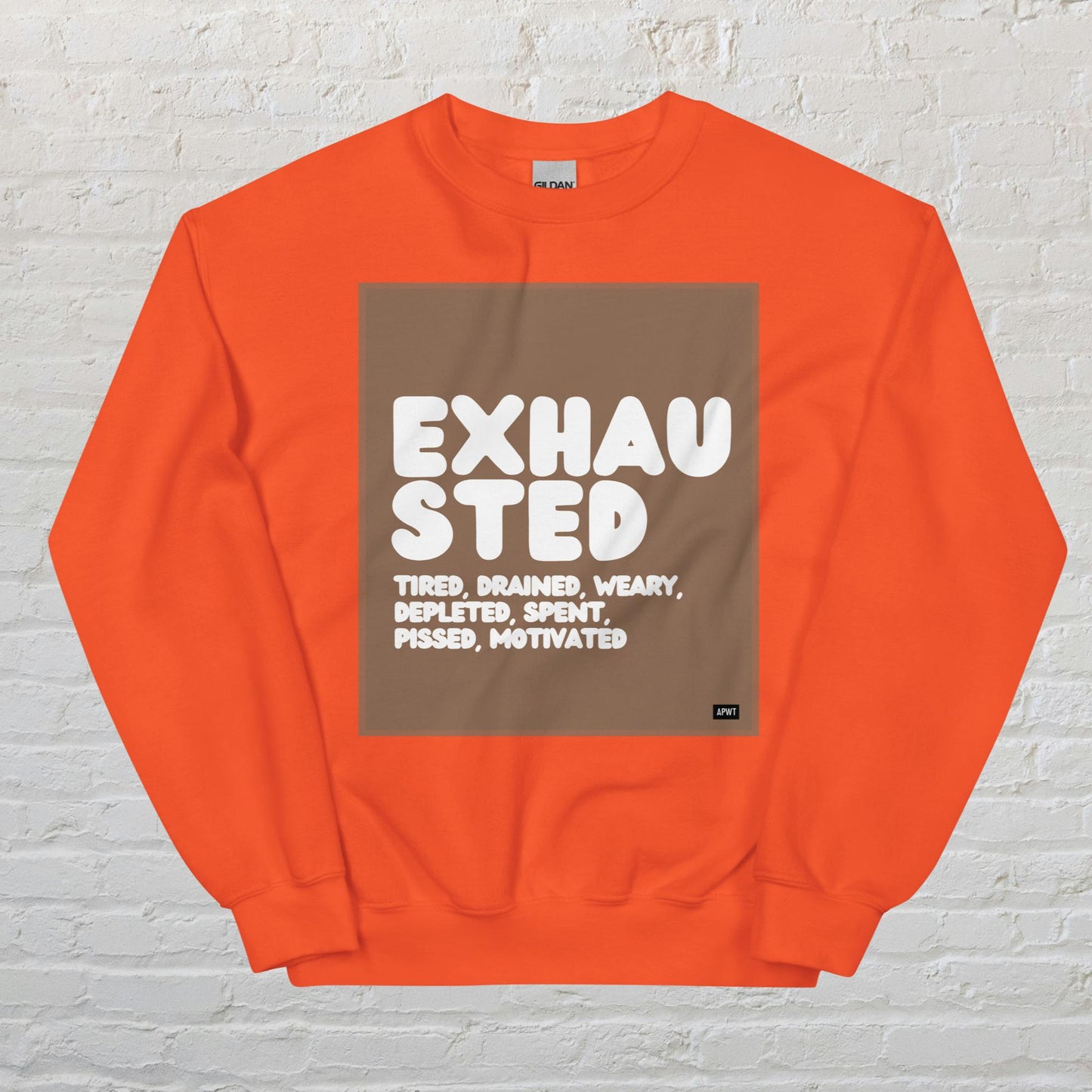 Exhausted in Brown and White Unisex Crew Neck Sweatshirt - Available in Assorted Colors