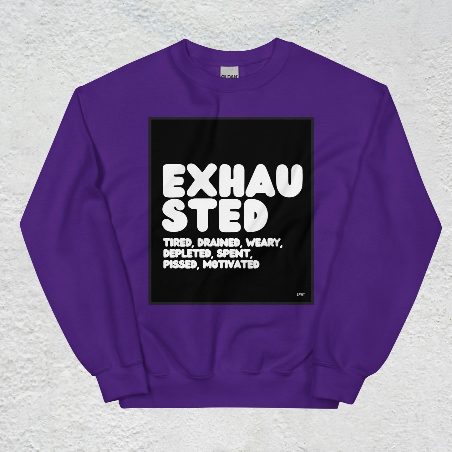 Exhausted in Black and White Unisex Crew Neck Sweatshirt - Available in Assorted Colors