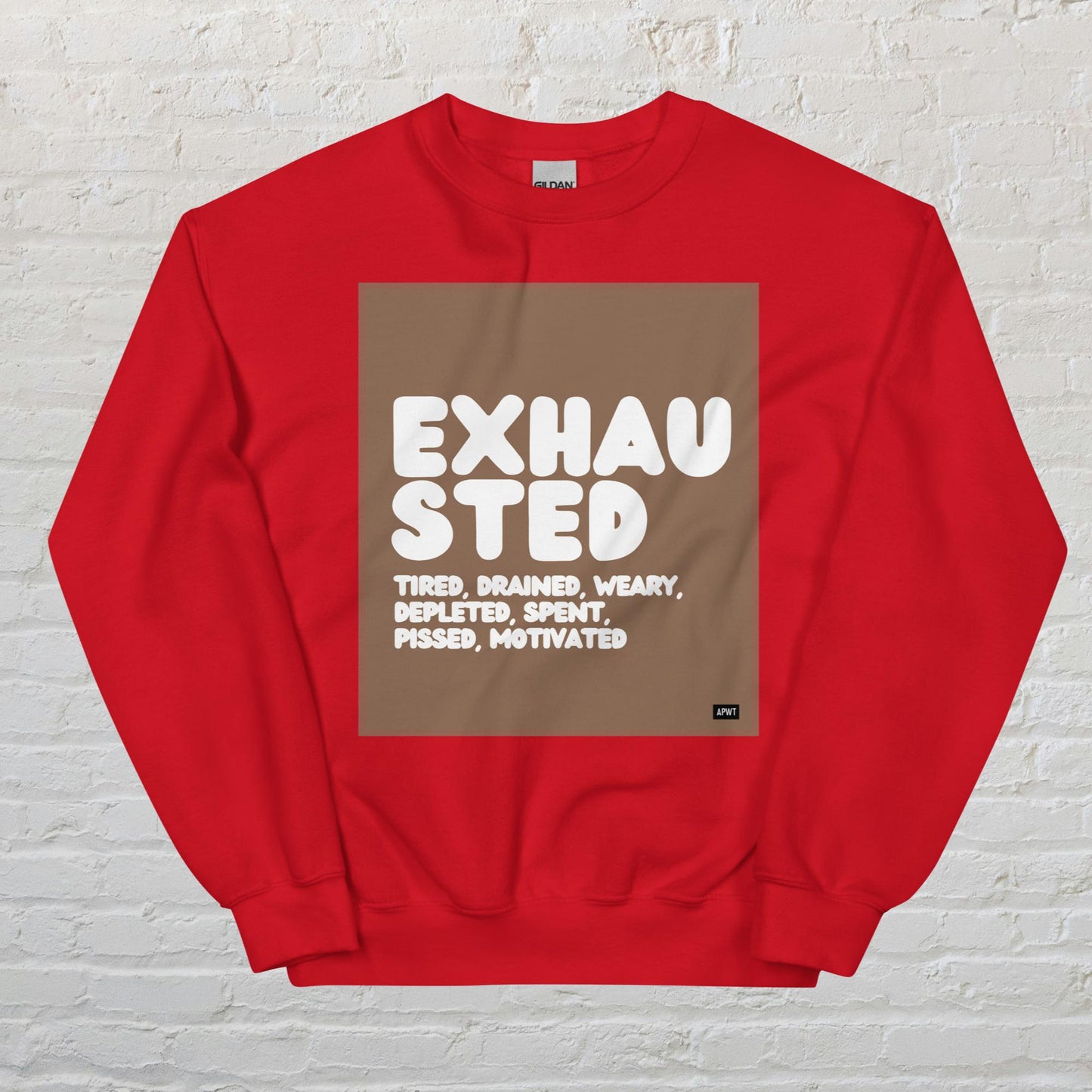 Exhausted in Brown and White Unisex Crew Neck Sweatshirt - Available in Assorted Colors