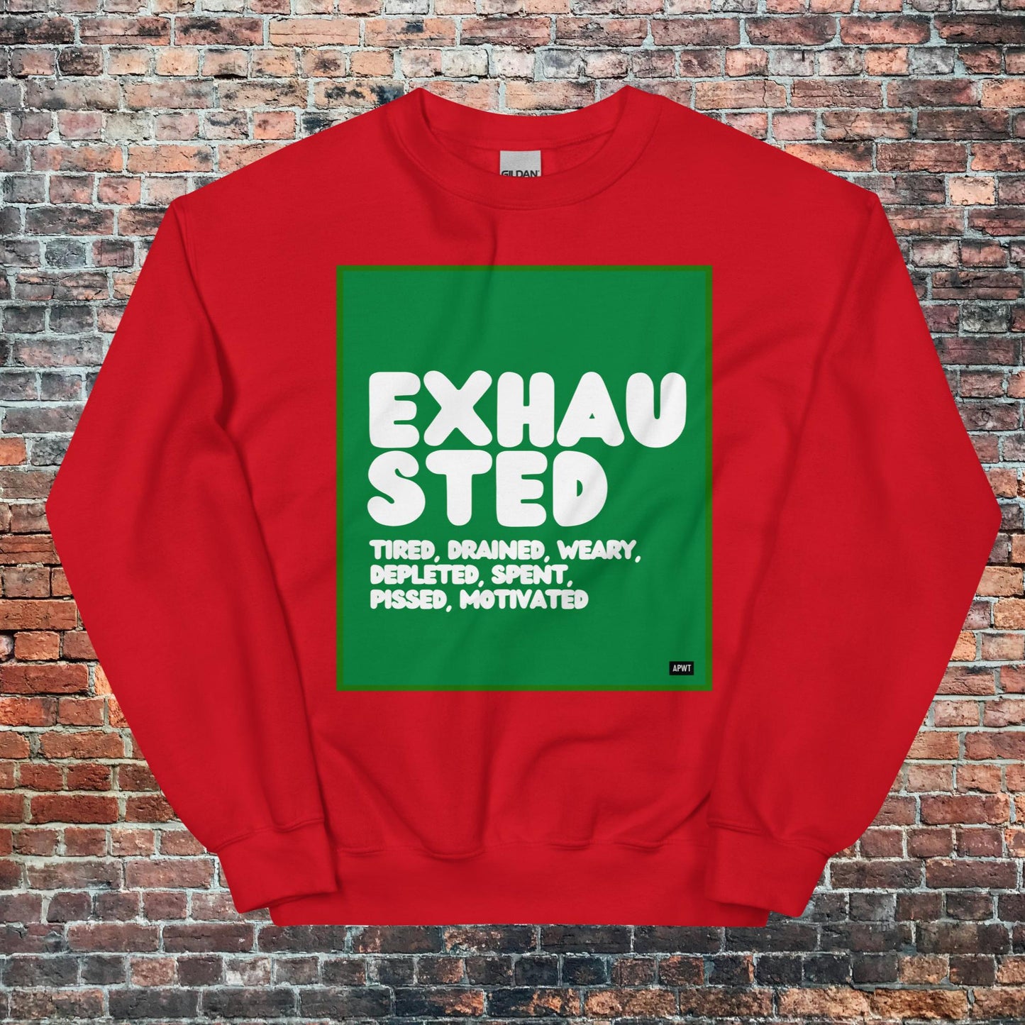Exhausted in Green and White Unisex Crew Neck Sweatshirt - Available in Assorted Colors
