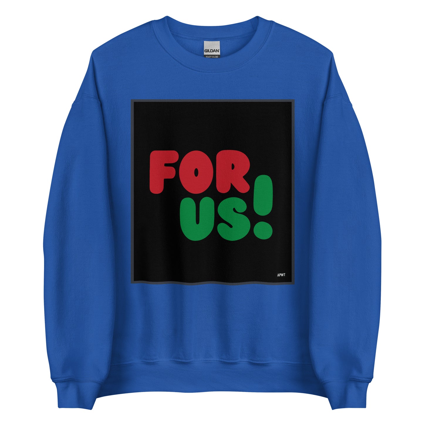 The For Us in Black Unisex Crew Neck Sweatshirt in Royal Blue - The APWT Gift Shop
