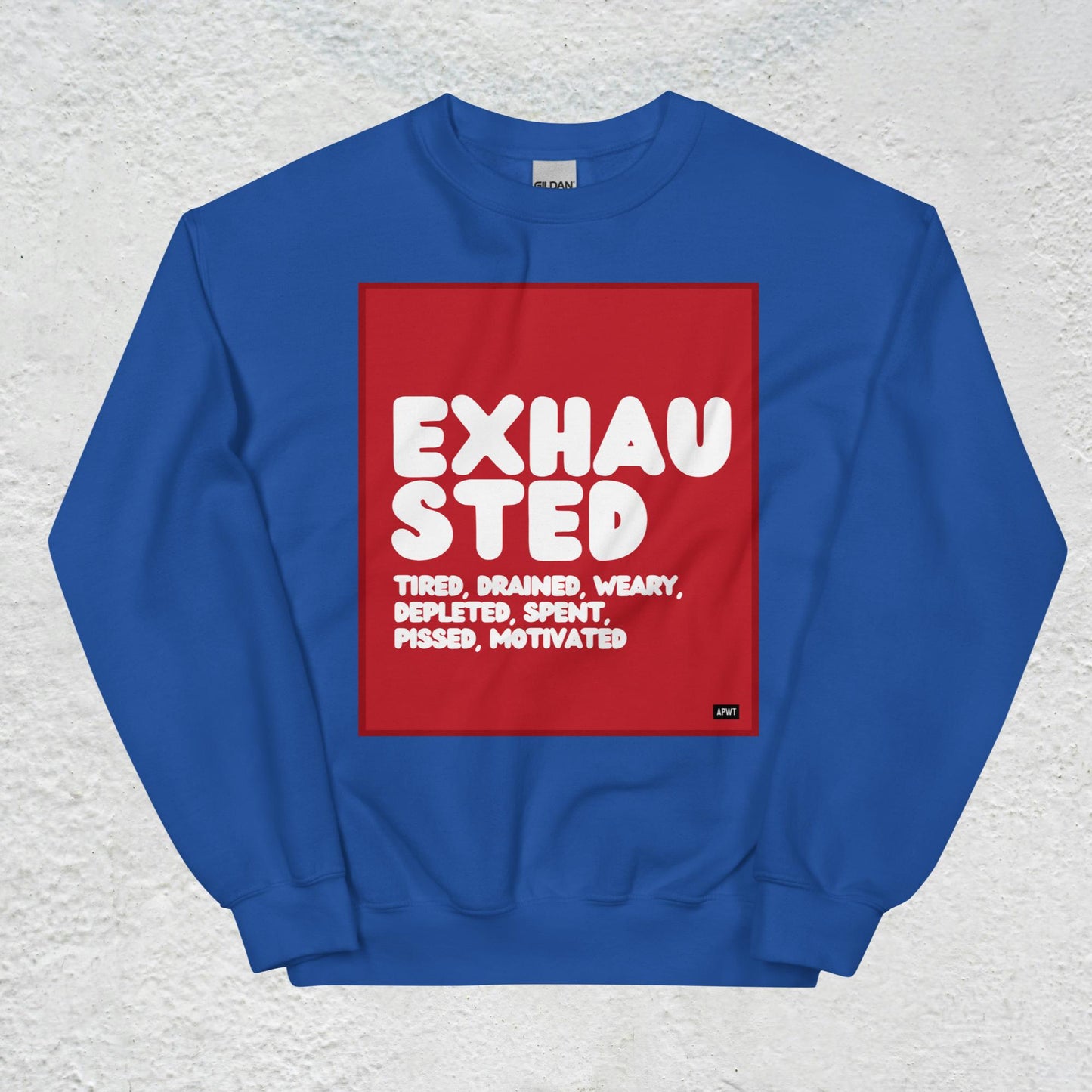 Exhausted in Red and White Unisex Crew Neck Sweatshirt - Available in Assorted Colors
