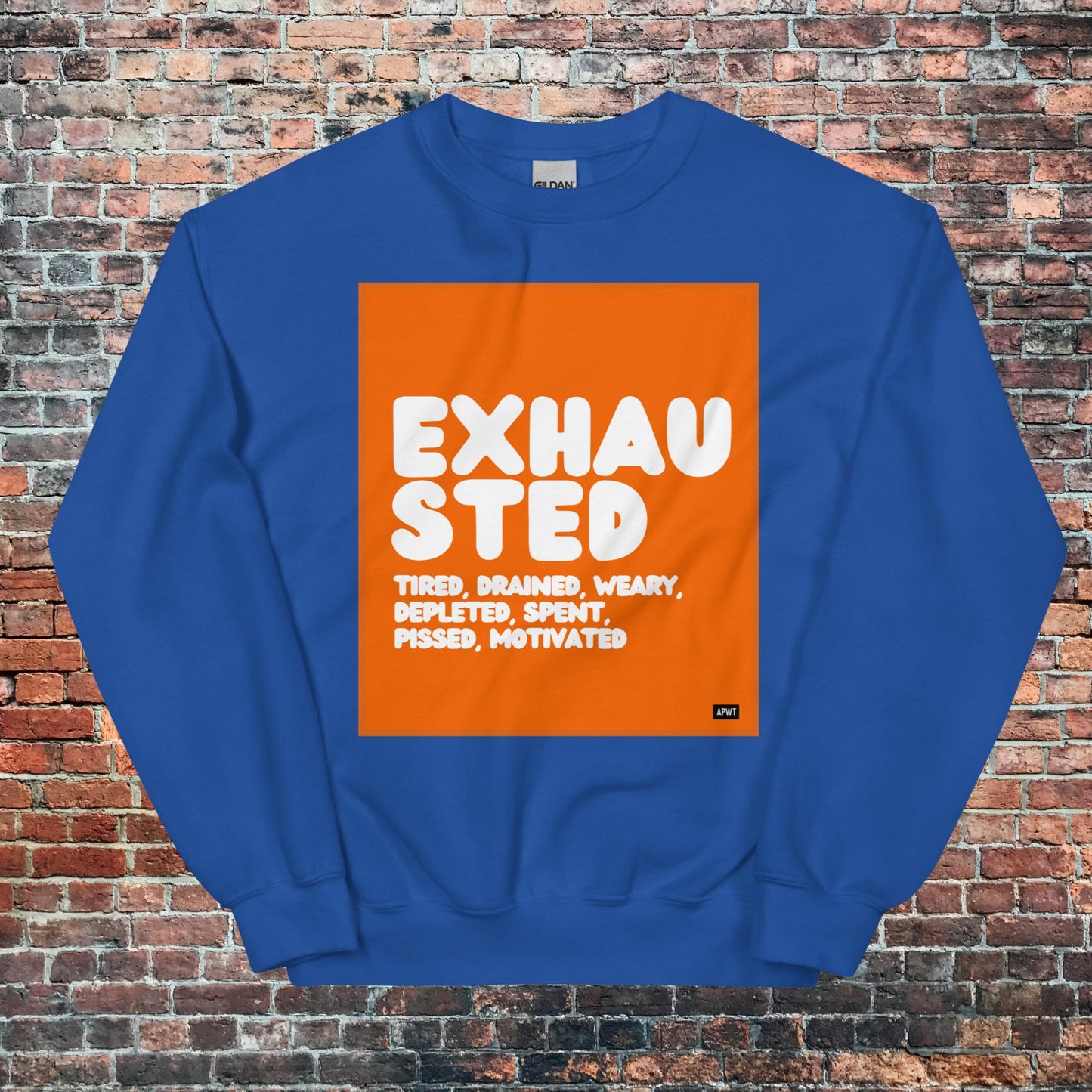 Exhausted in Orange and White Unisex Crew Neck Sweatshirt - Available in Assorted Colors