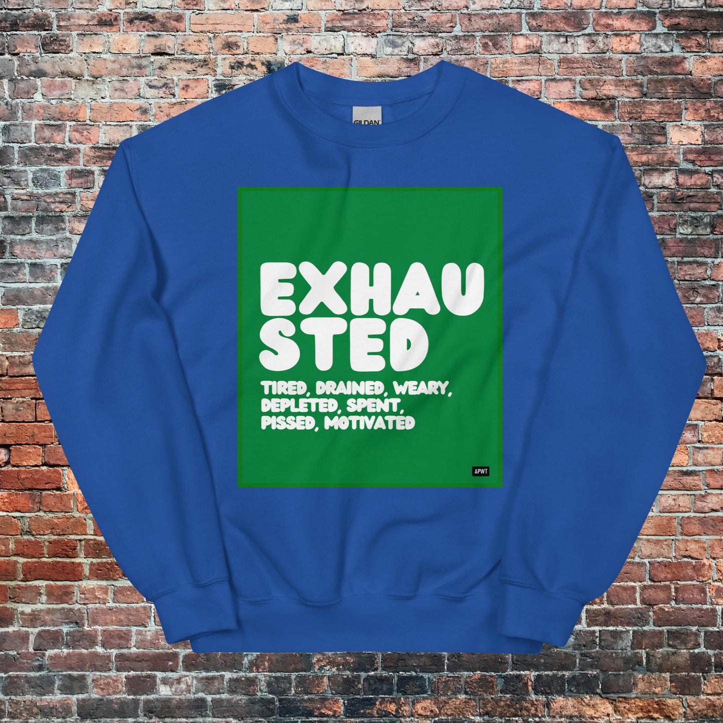 Exhausted in Green and White Unisex Crew Neck Sweatshirt - Available in Assorted Colors