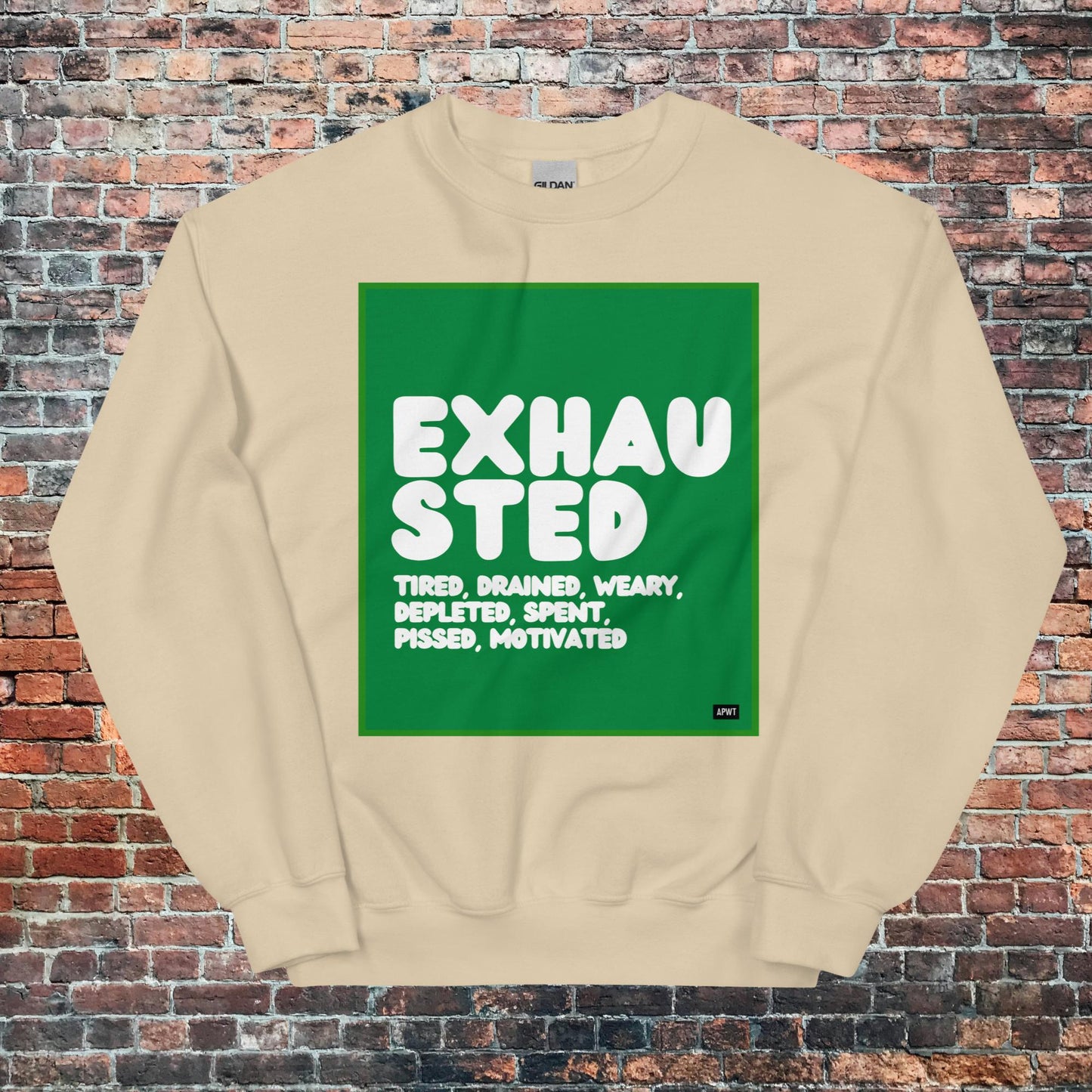 Exhausted in Green and White Unisex Crew Neck Sweatshirt - Available in Assorted Colors