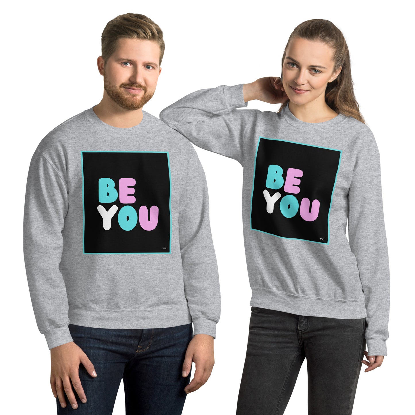 Man and Woman wearing the Be You T Unisex Crew Neck Sweatshirt in Sport Grey - The APWT Gift Shop
