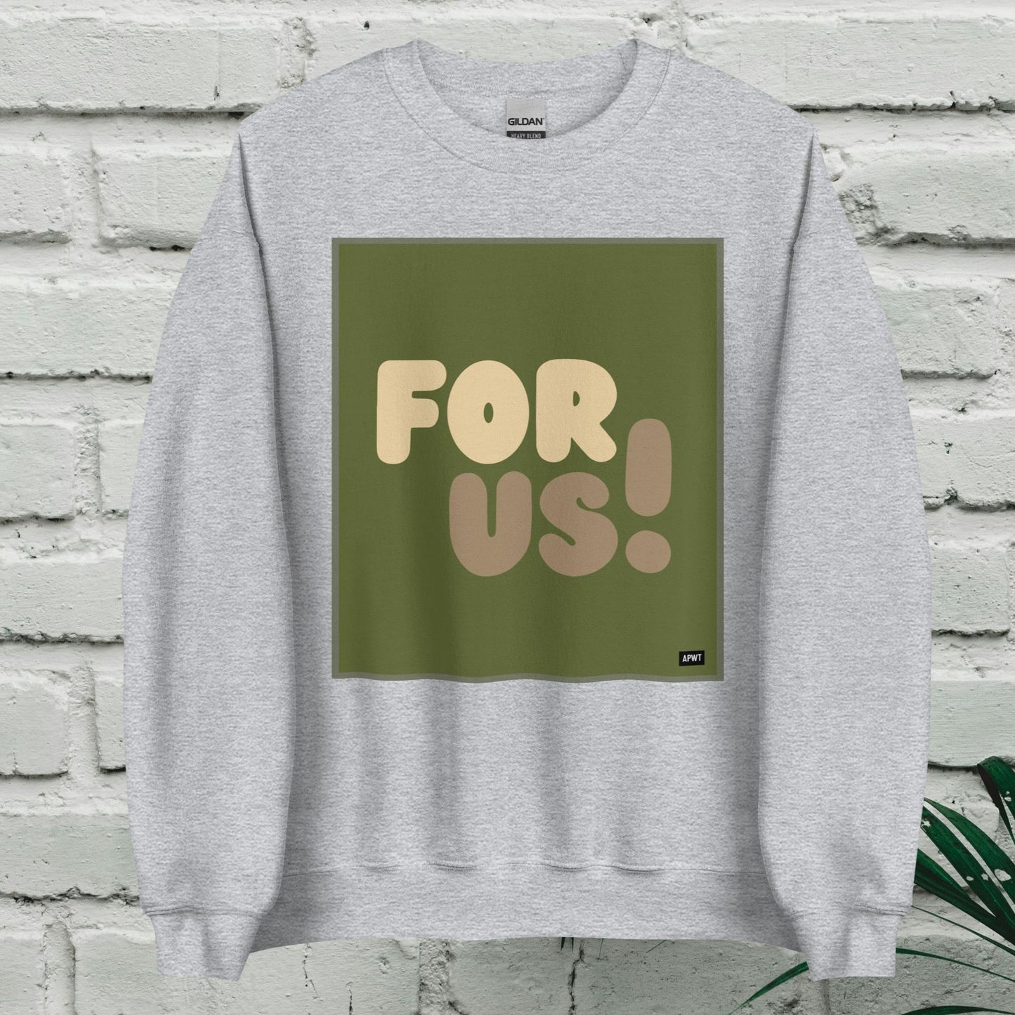 For Us in Green Unisex Crew Neck Sweatshirt - Available in Assorted Colors