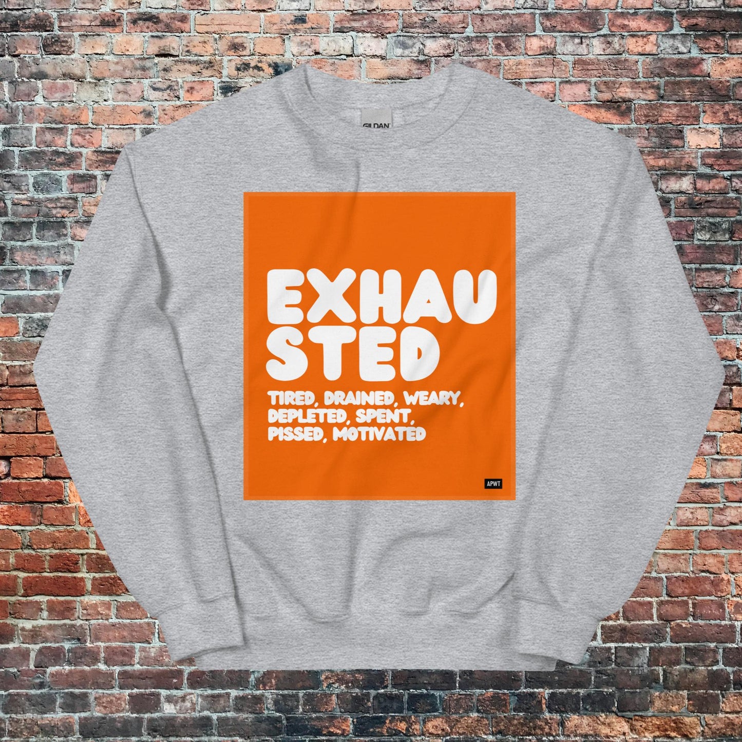 Exhausted in Orange and White Unisex Crew Neck Sweatshirt - Available in Assorted Colors