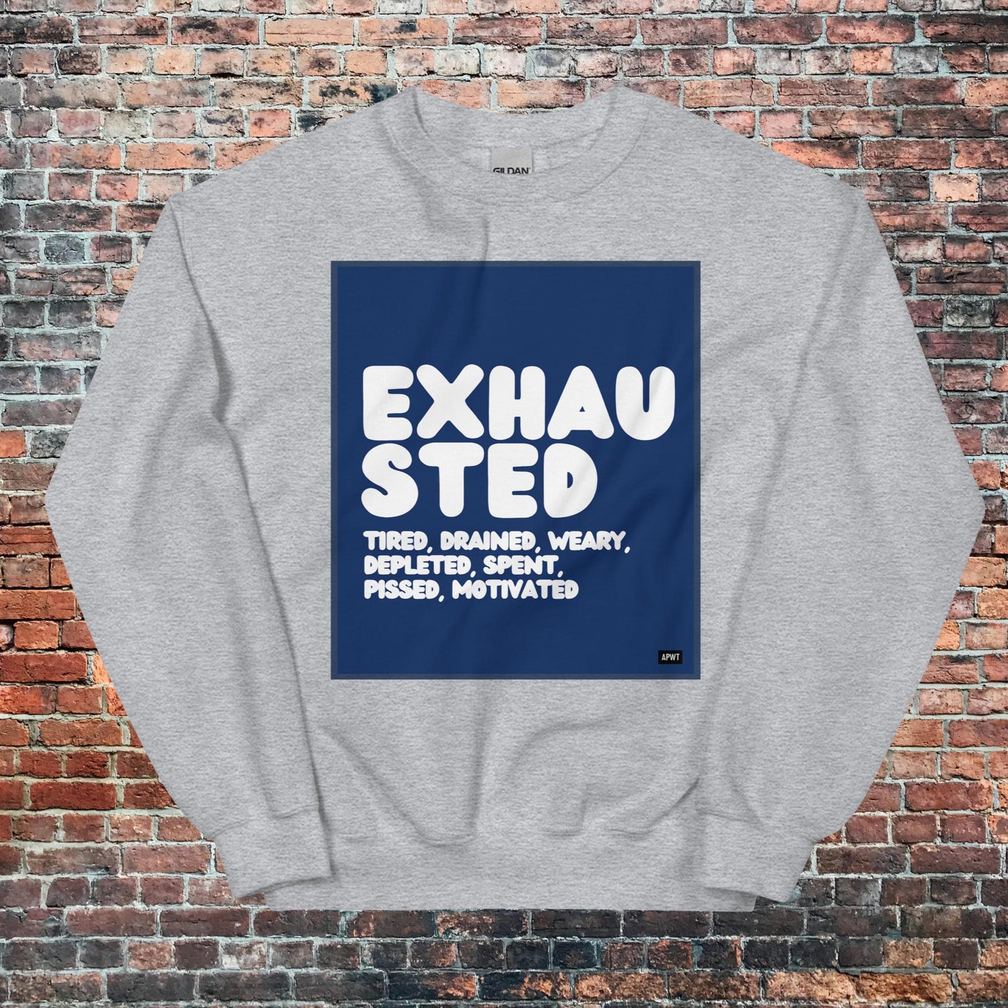 Exhausted in Blue and White Unisex Crew Neck Sweatshirt - Available in Assorted Colors