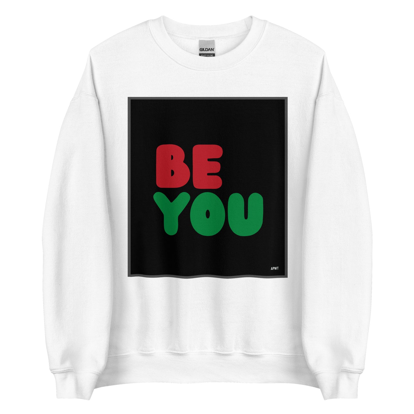 The Be You in Black Unisex Crew Neck Sweatshirt in White - The APWT Gift Shop