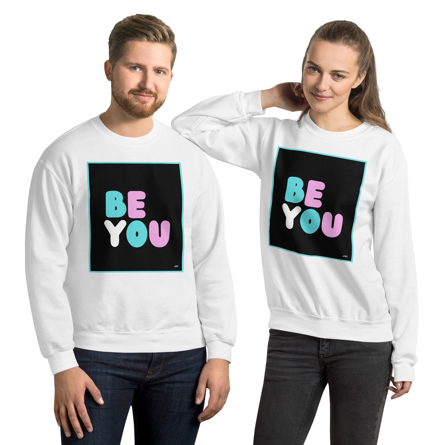 Man and Woman wearing the Be You T Unisex Crew Neck Sweatshirt in White - The APWT Gift Shop