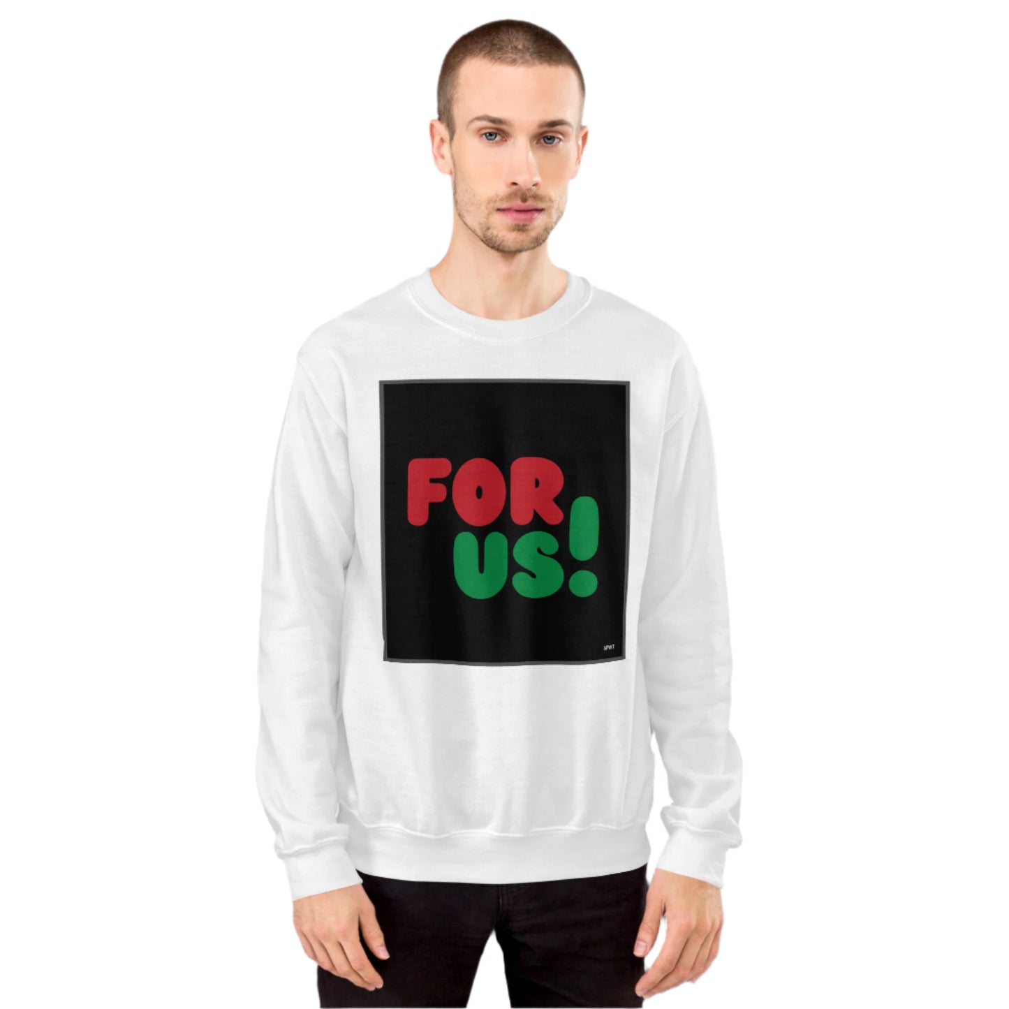 Man wearing the For Us in Black Unisex Crew Neck Sweatshirt in White (2 of 2) - The APWT Gift Shop