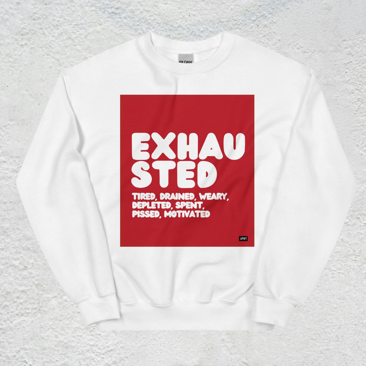 Exhausted in Red and White Unisex Crew Neck Sweatshirt - Available in Assorted Colors