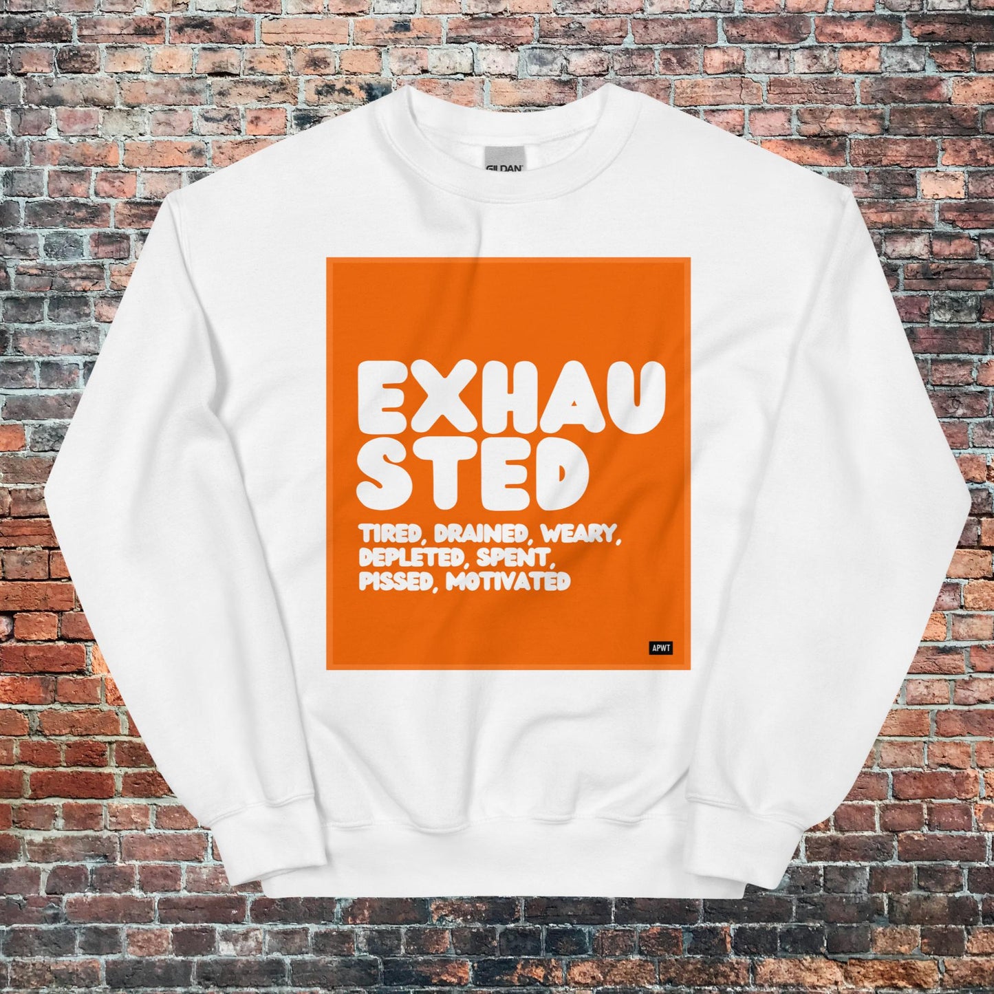 Exhausted in Orange and White Unisex Crew Neck Sweatshirt - Available in Assorted Colors