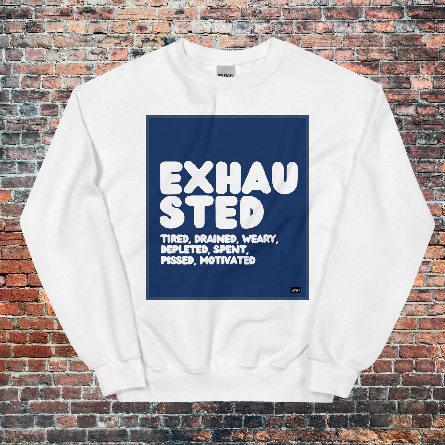 Exhausted in Blue and White Unisex Crew Neck Sweatshirt - Available in Assorted Colors