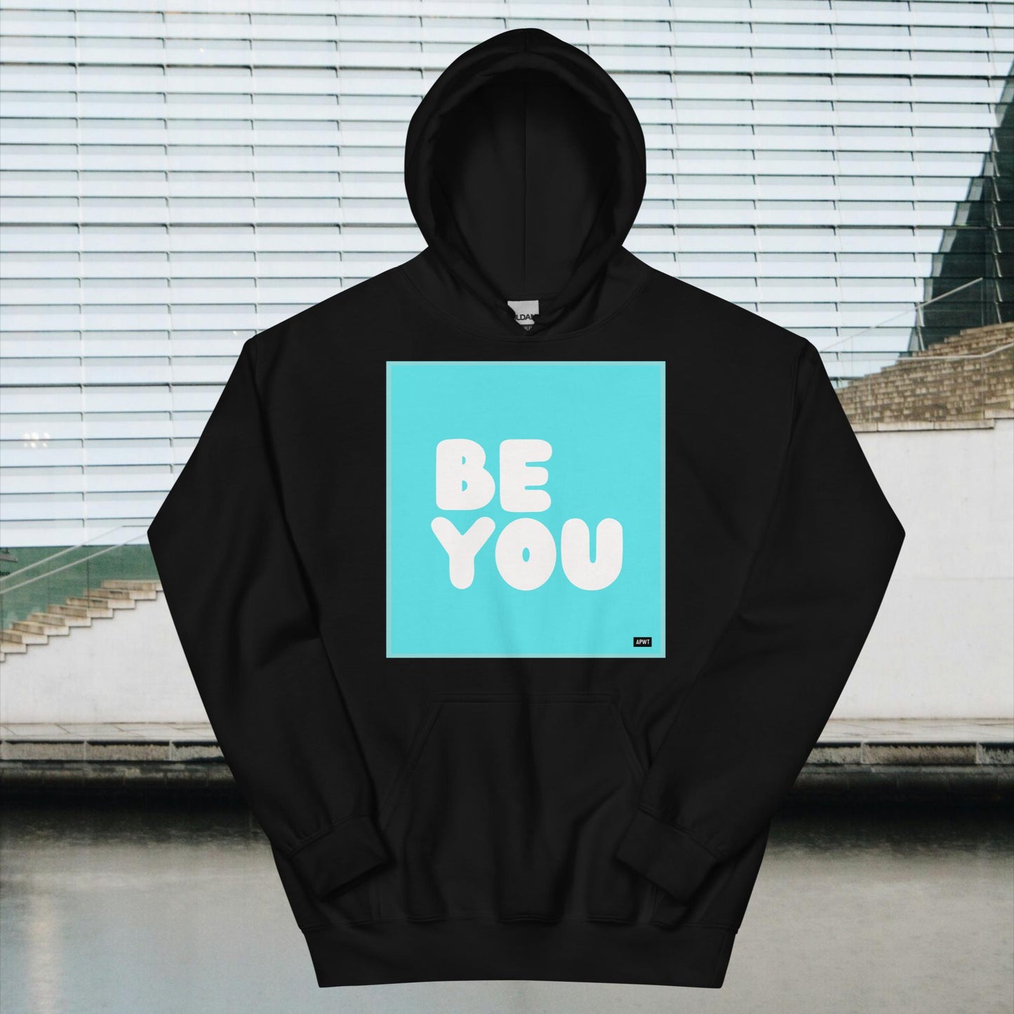 Be You in Turquoise Unisex Hoodie - Available in Assorted Colors