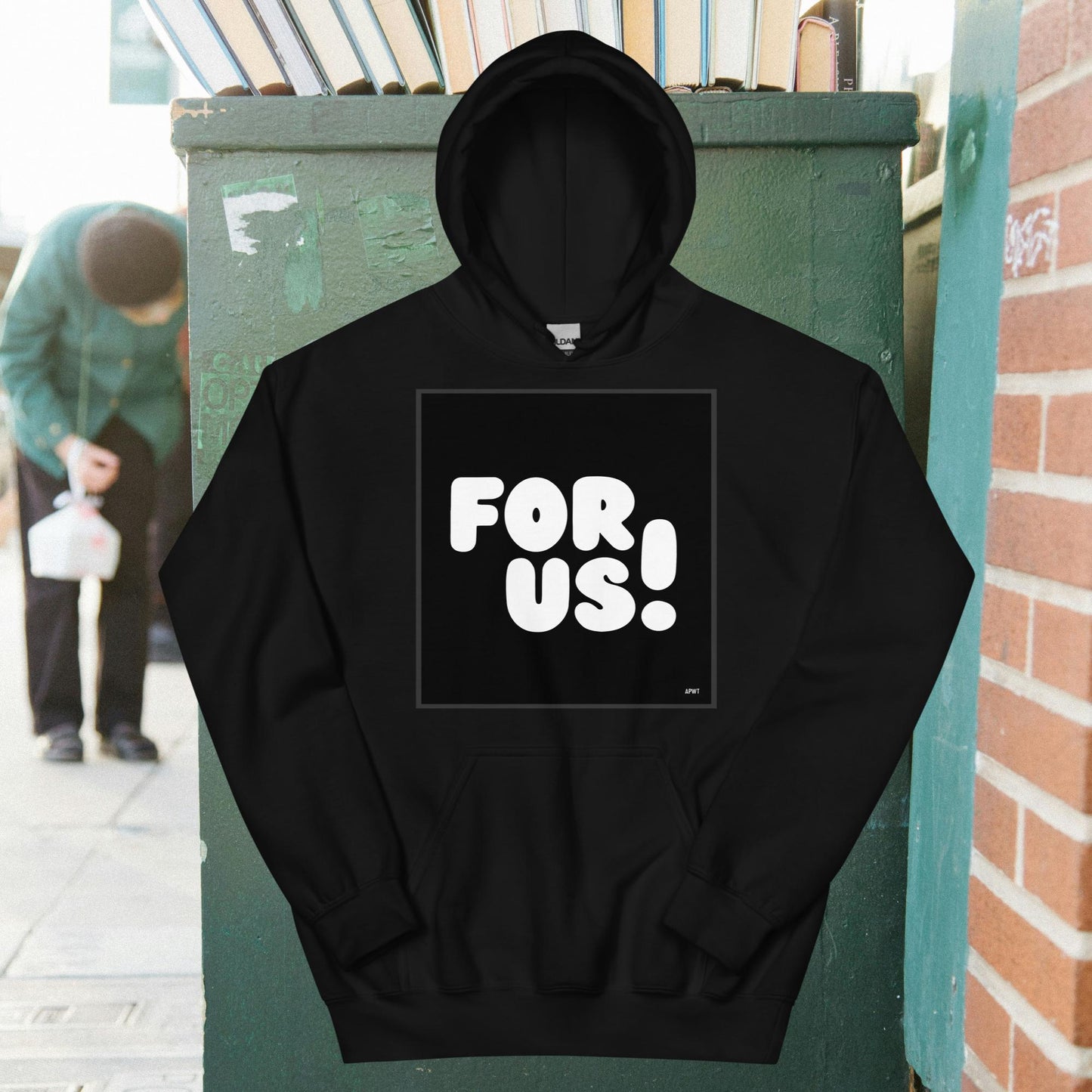 For Us in Black and White Unisex Hoodie - Available in Assorted Colors