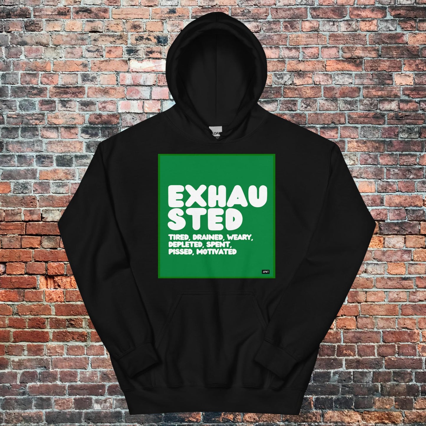 Exhausted in Green and White Unisex Hoodie - Available in Assorted Colors