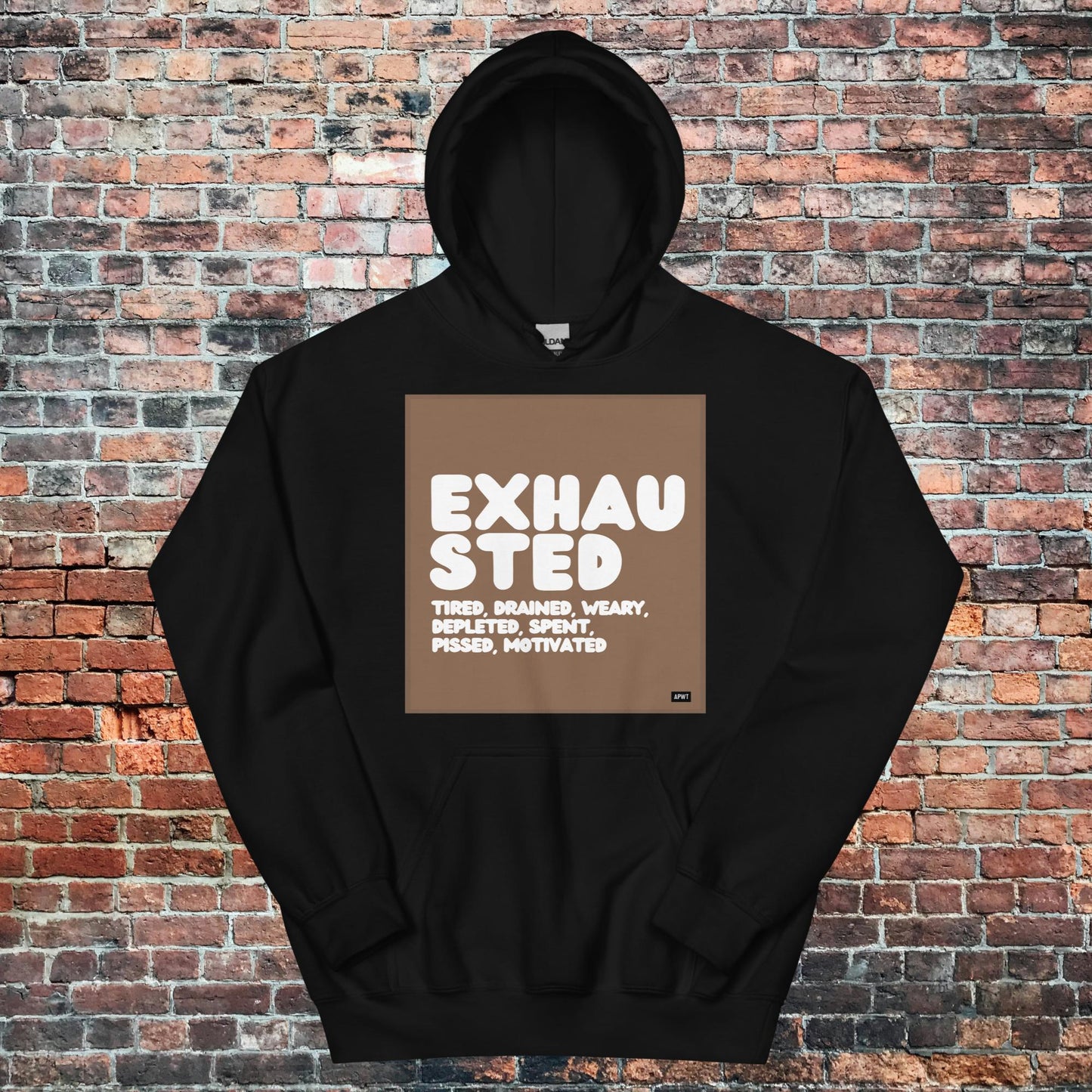 Exhausted in Brown and White Unisex Hoodie - Available in Assorted Colors
