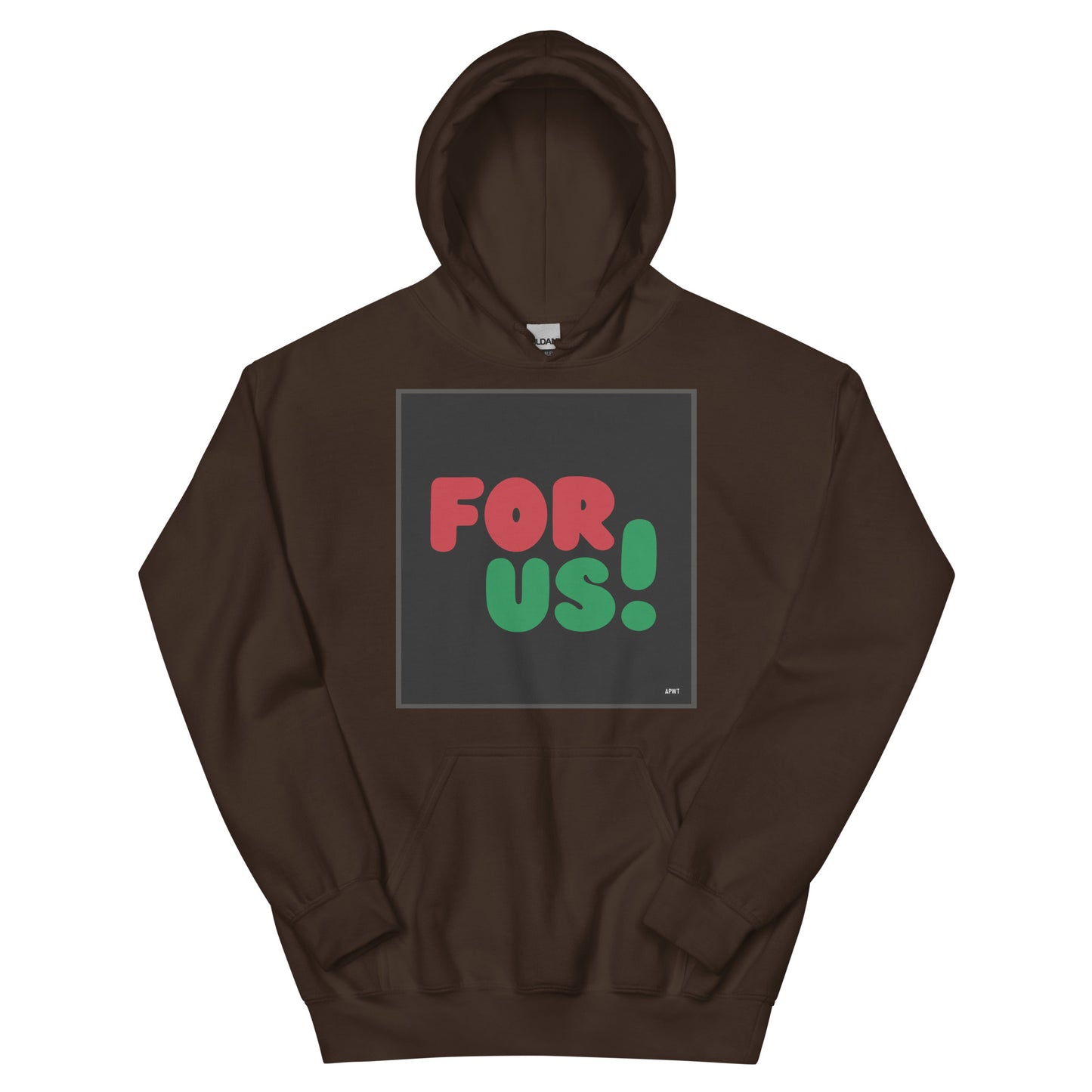 For Us in Black Unisex Hoodie in Brown with hood up - The APWT Gift Shop