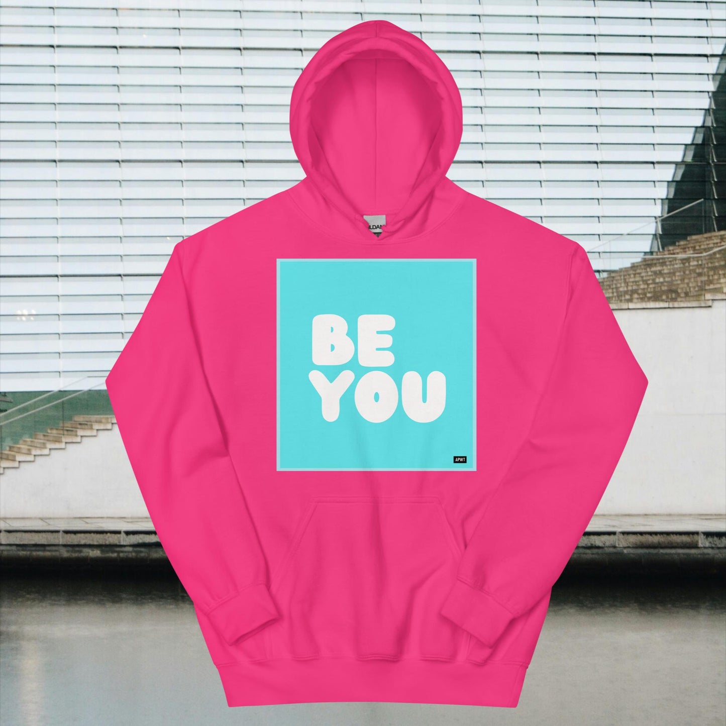 Be You in Turquoise Unisex Hoodie - Available in Assorted Colors