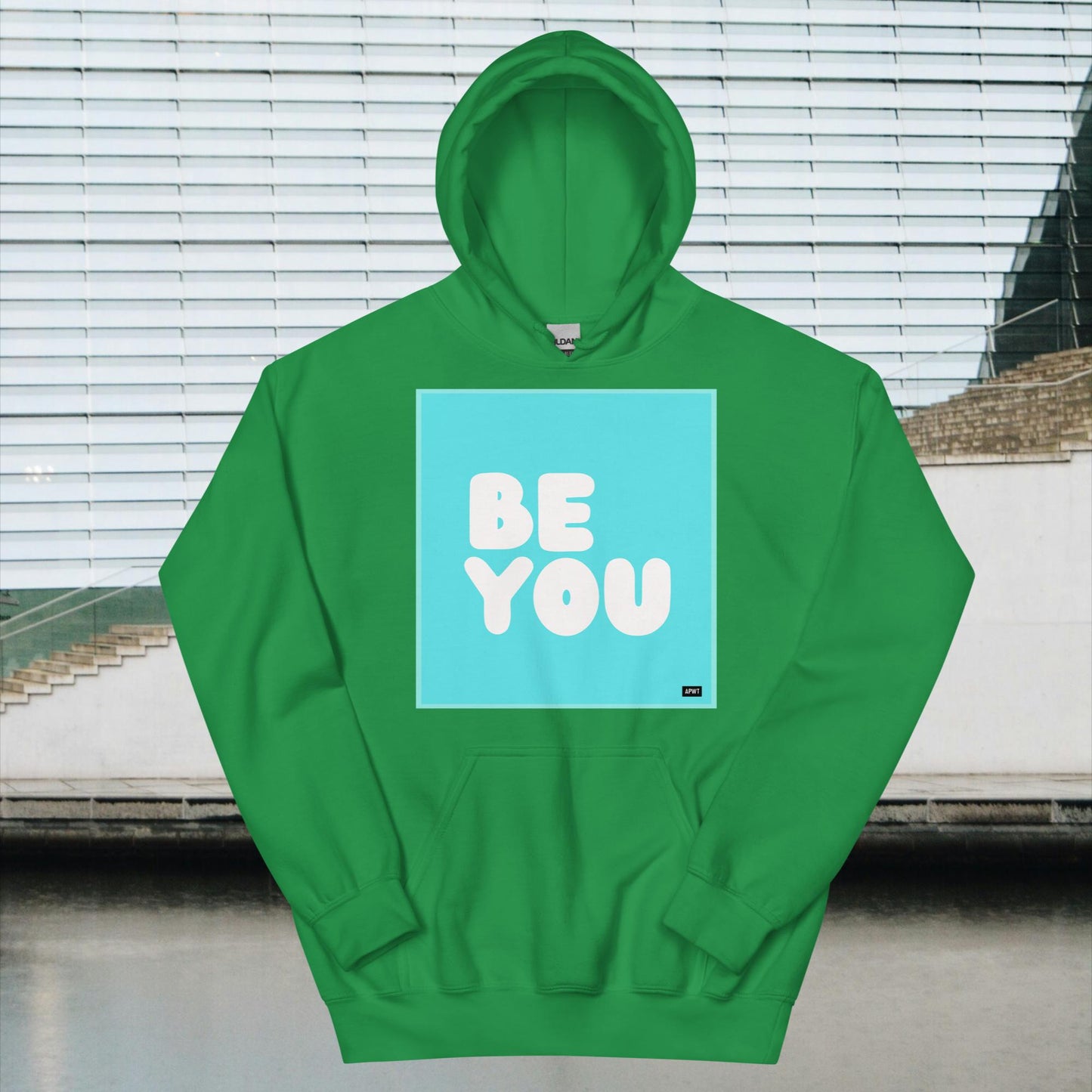 Be You in Turquoise Unisex Hoodie - Available in Assorted Colors
