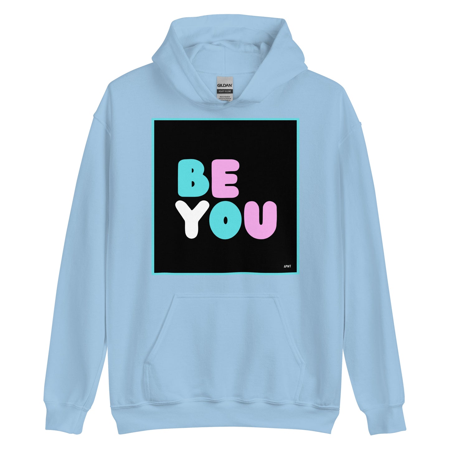 The Be You T Unisex Hoodie in Light Blue - The APWT Gift Shop