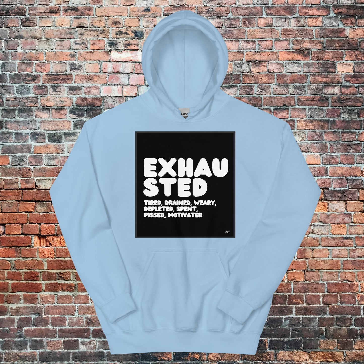 Exhausted in Black and White Unisex Hoodie - Available in Assorted Colors