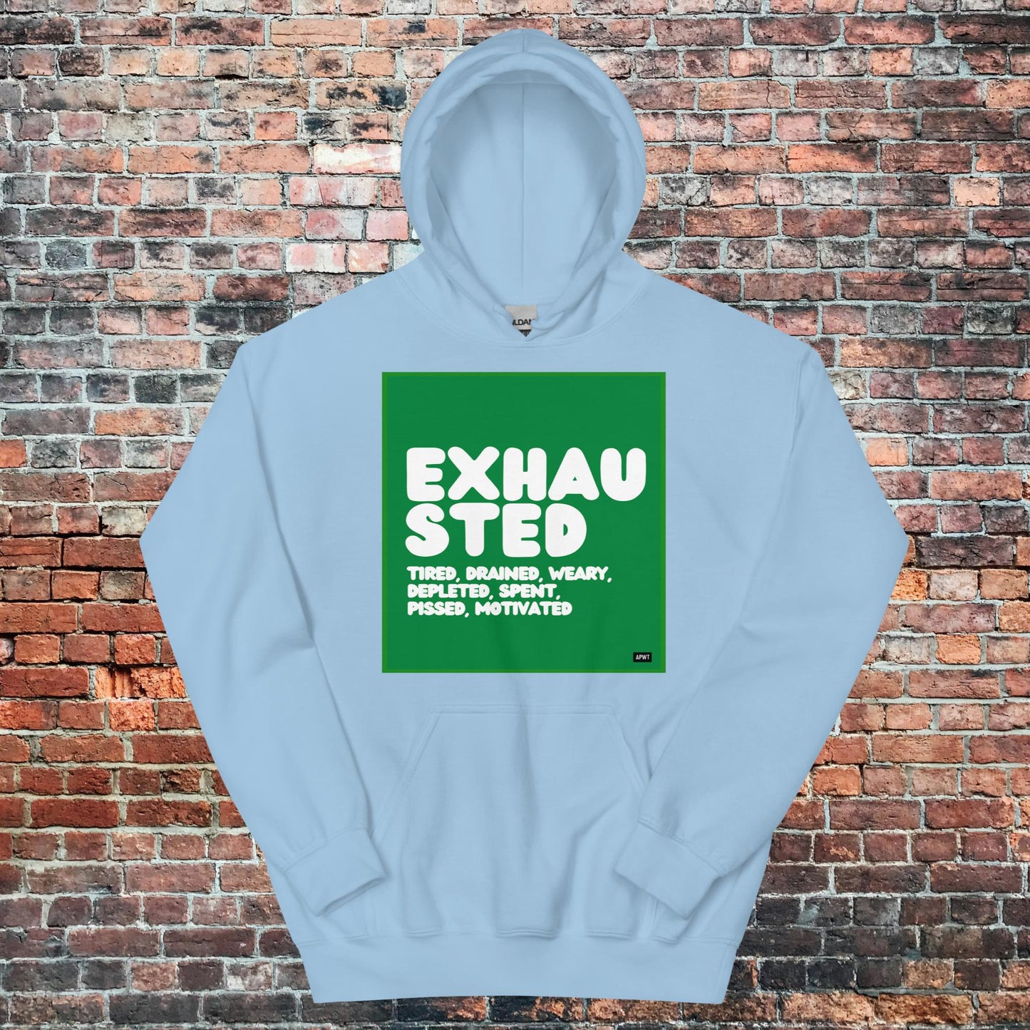 Exhausted in Green and White Unisex Hoodie - Available in Assorted Colors