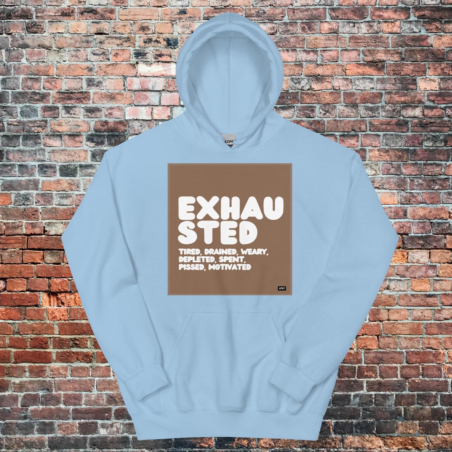 Exhausted in Brown and White Unisex Hoodie - Available in Assorted Colors