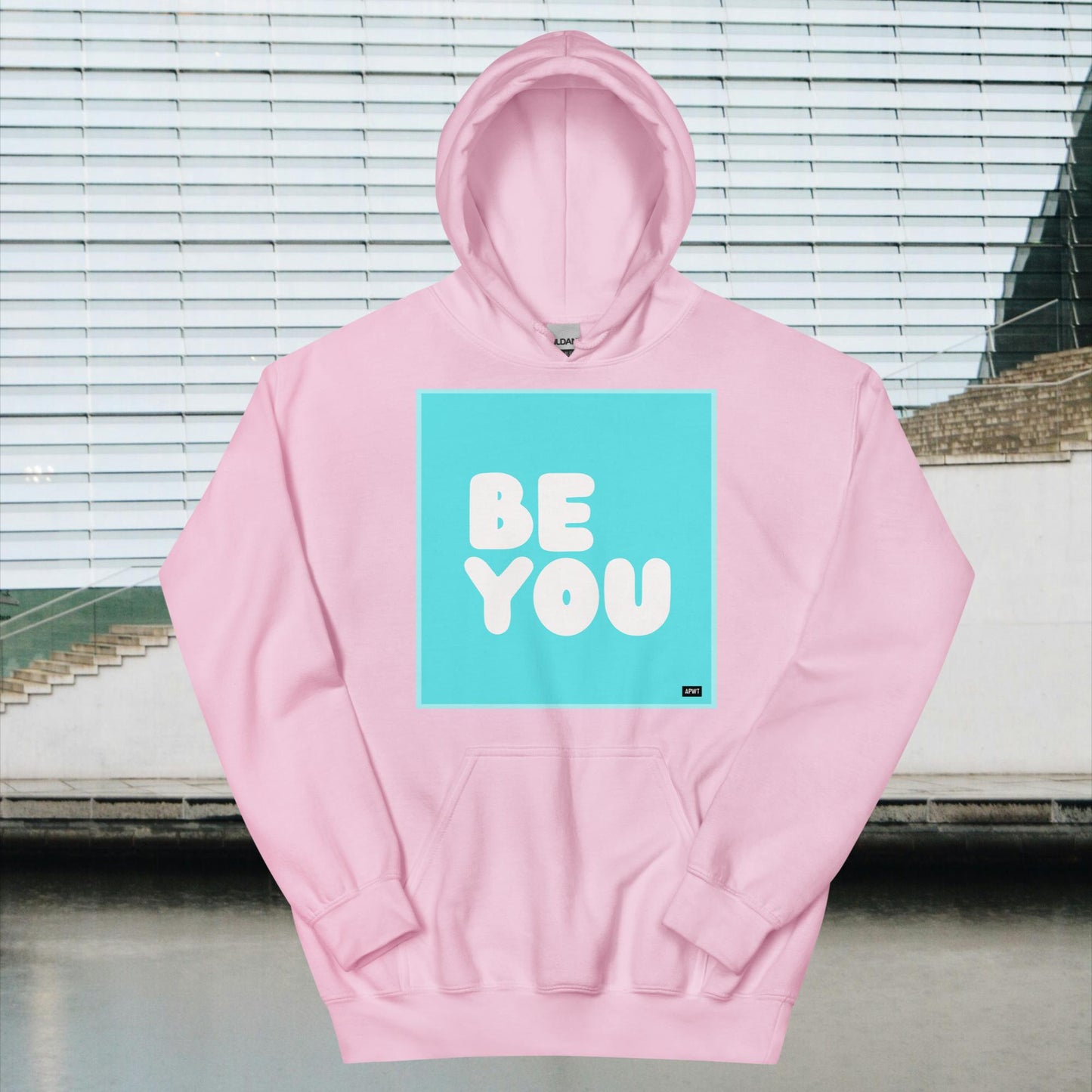 Be You in Turquoise Unisex Hoodie - Available in Assorted Colors